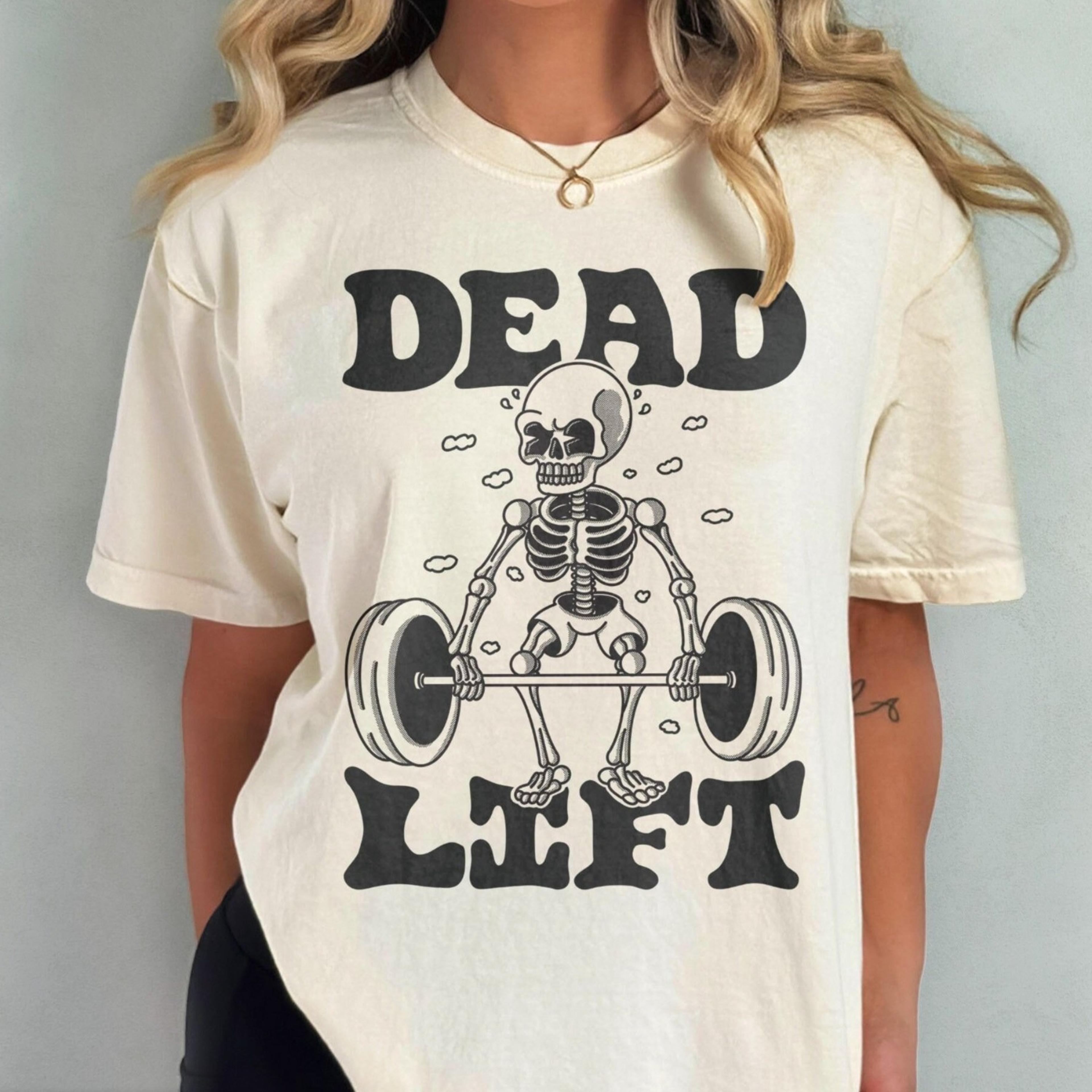 dead lift skeleton shirt - gym pump cover t-shirt, funny workout tshirt, crossfit tee, weightlifting t sh