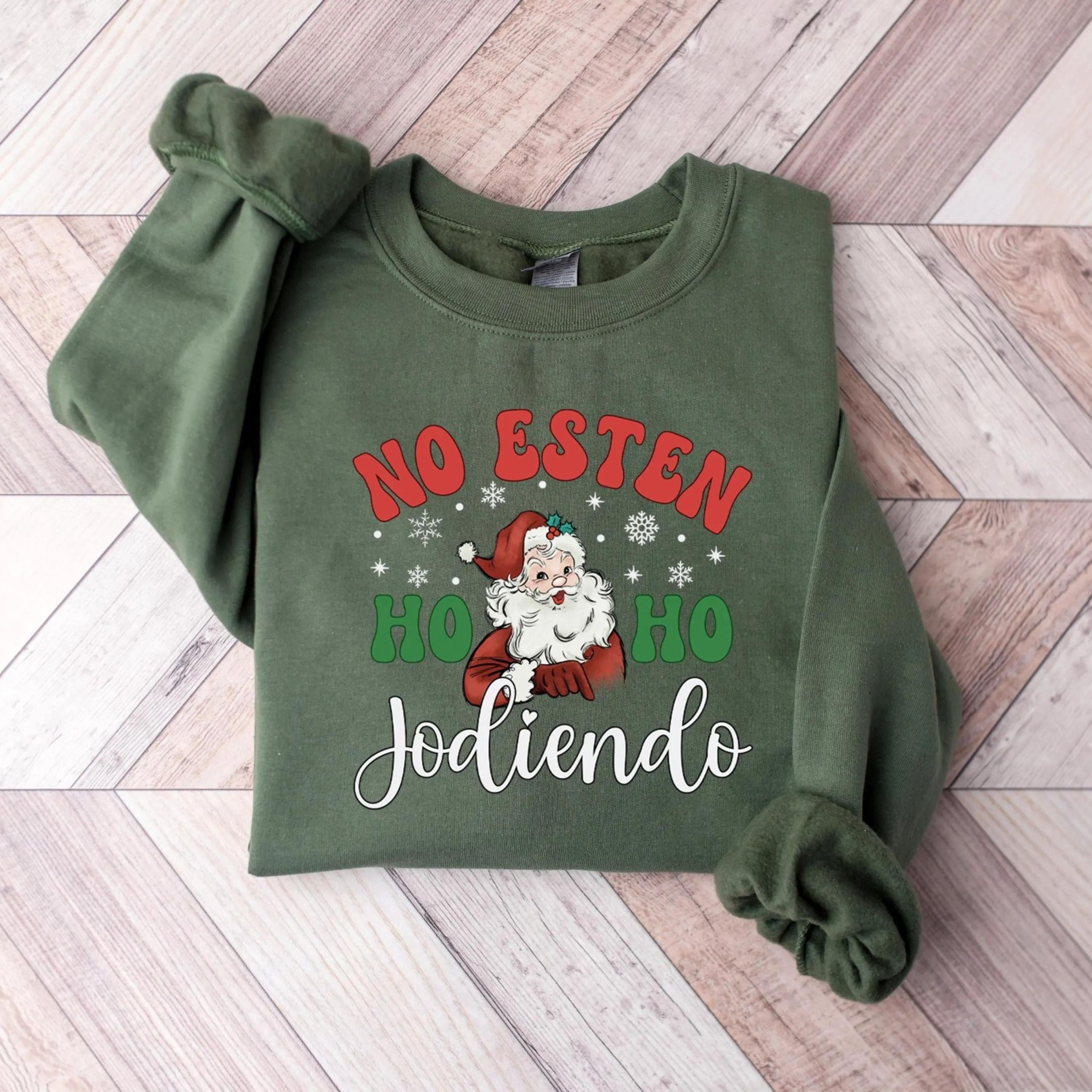 spanish christmas no esten ho ho jodiendo sweatshirt, latino holiday gift, christmas gift hispanic santa sweatshirt, lat