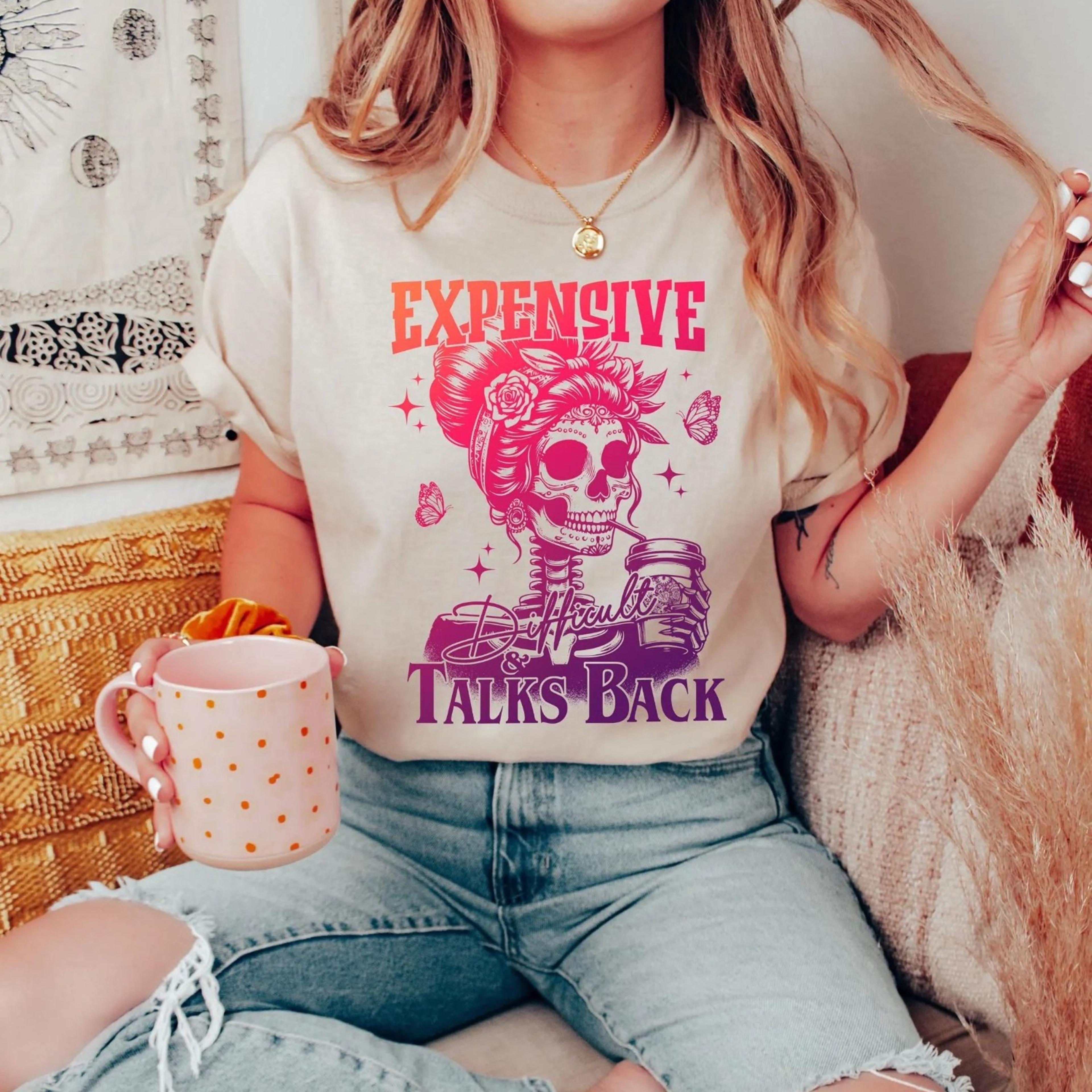expensive difficult and talks back skeleton rock mom shirt, mom saying, skeleton snarky shirt, coffee mom