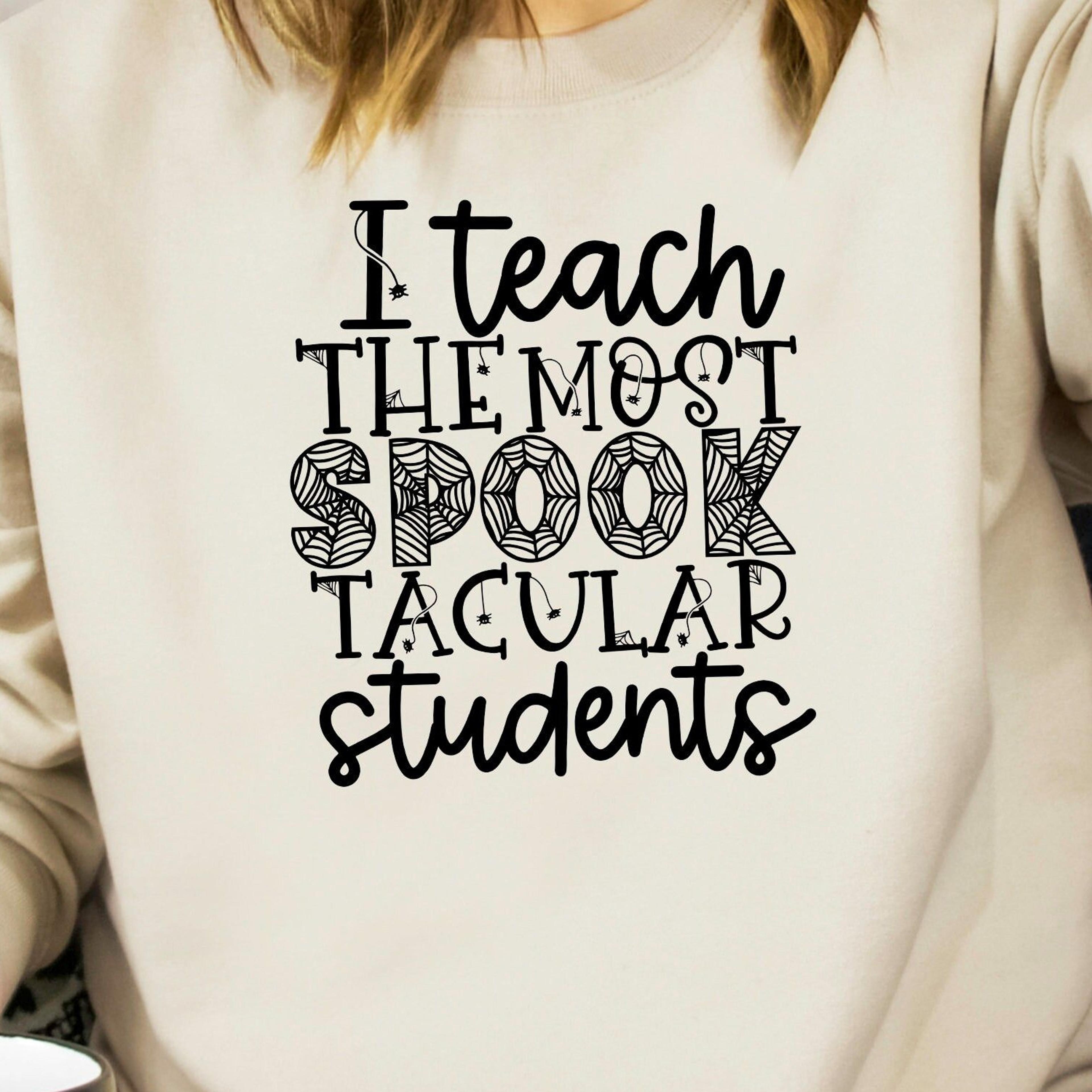 i teach the most spooktacular halloween teacher sweatshirt