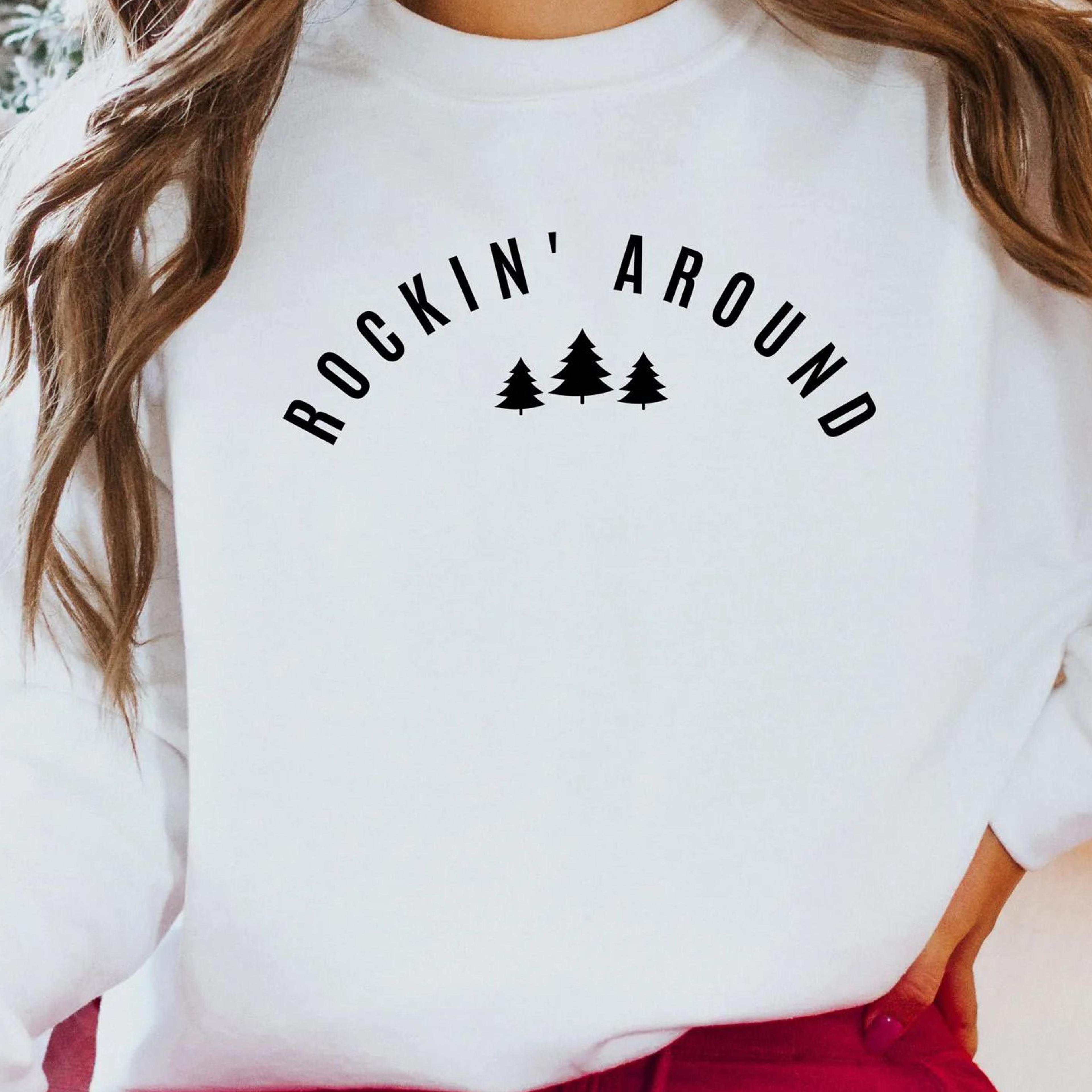 rockin around the christmas tree shirt, christmas sweatshirt, holiday sweater, merry christmas shirt, christmas shirt