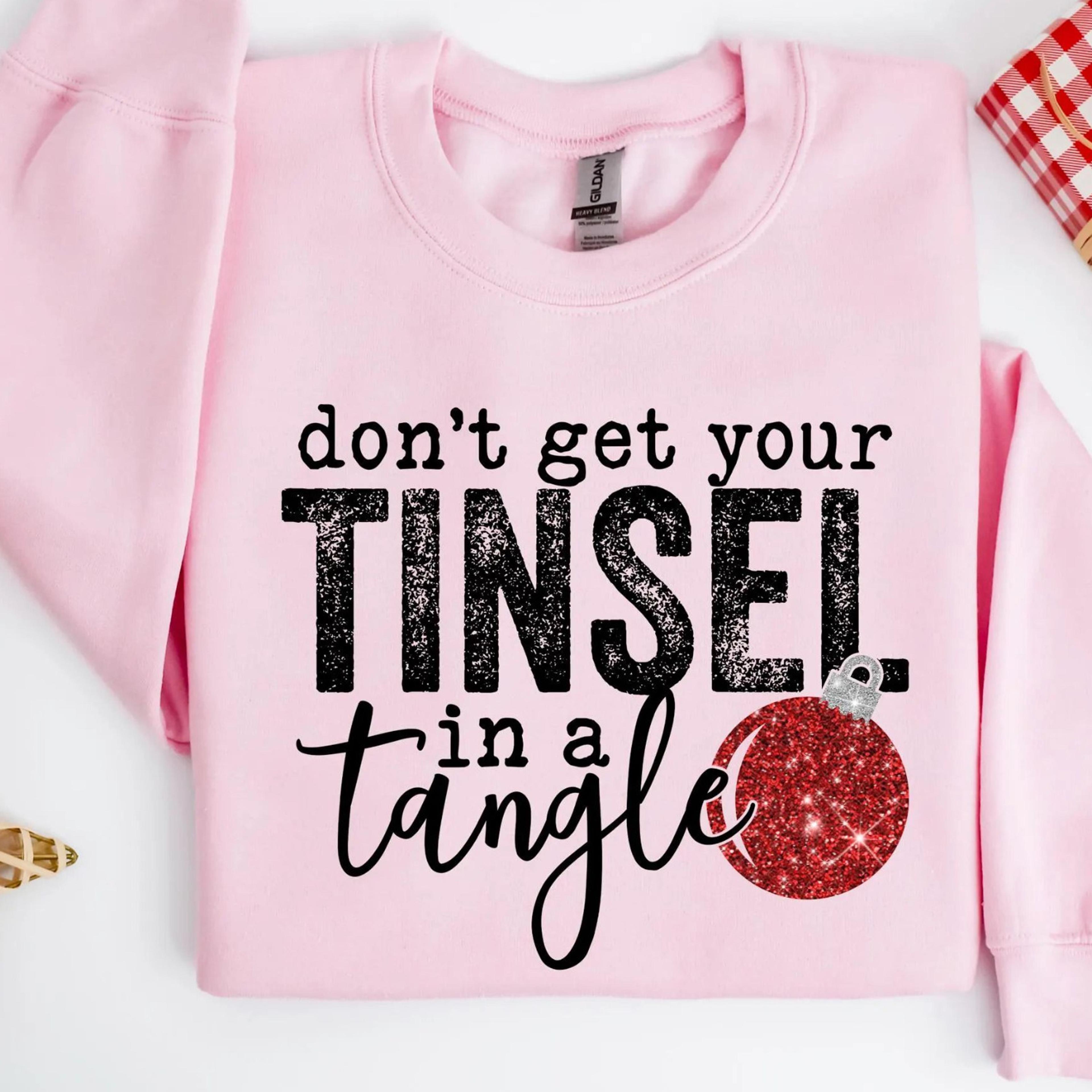 don't get your tinsel in a tangle sweatshirt, merry christmas shirt, retro christmas t-shirt, funny christmas sweater,