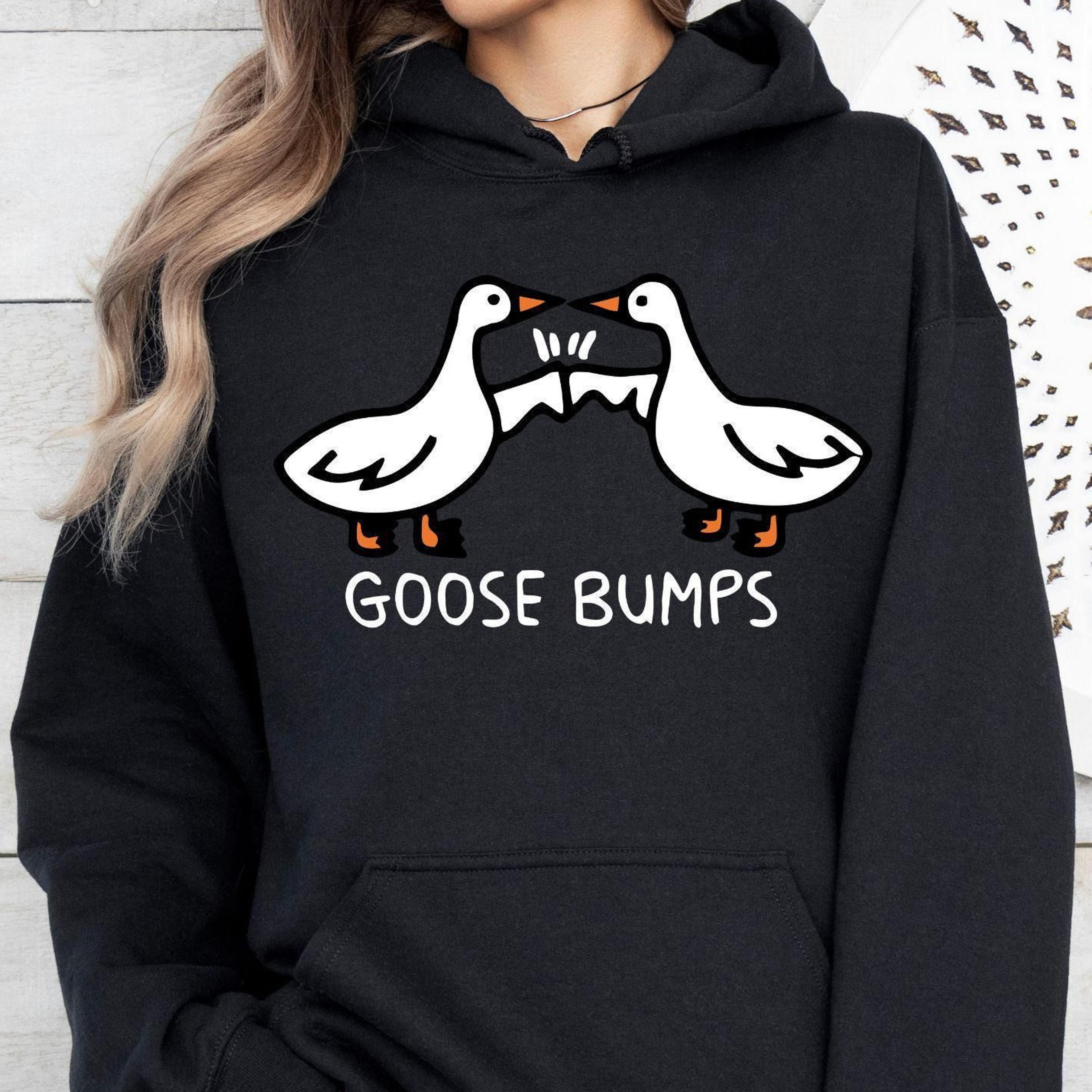 goose bumps t-shirt funny silly geese crewneck sweatshirt matching unisex goose shirt