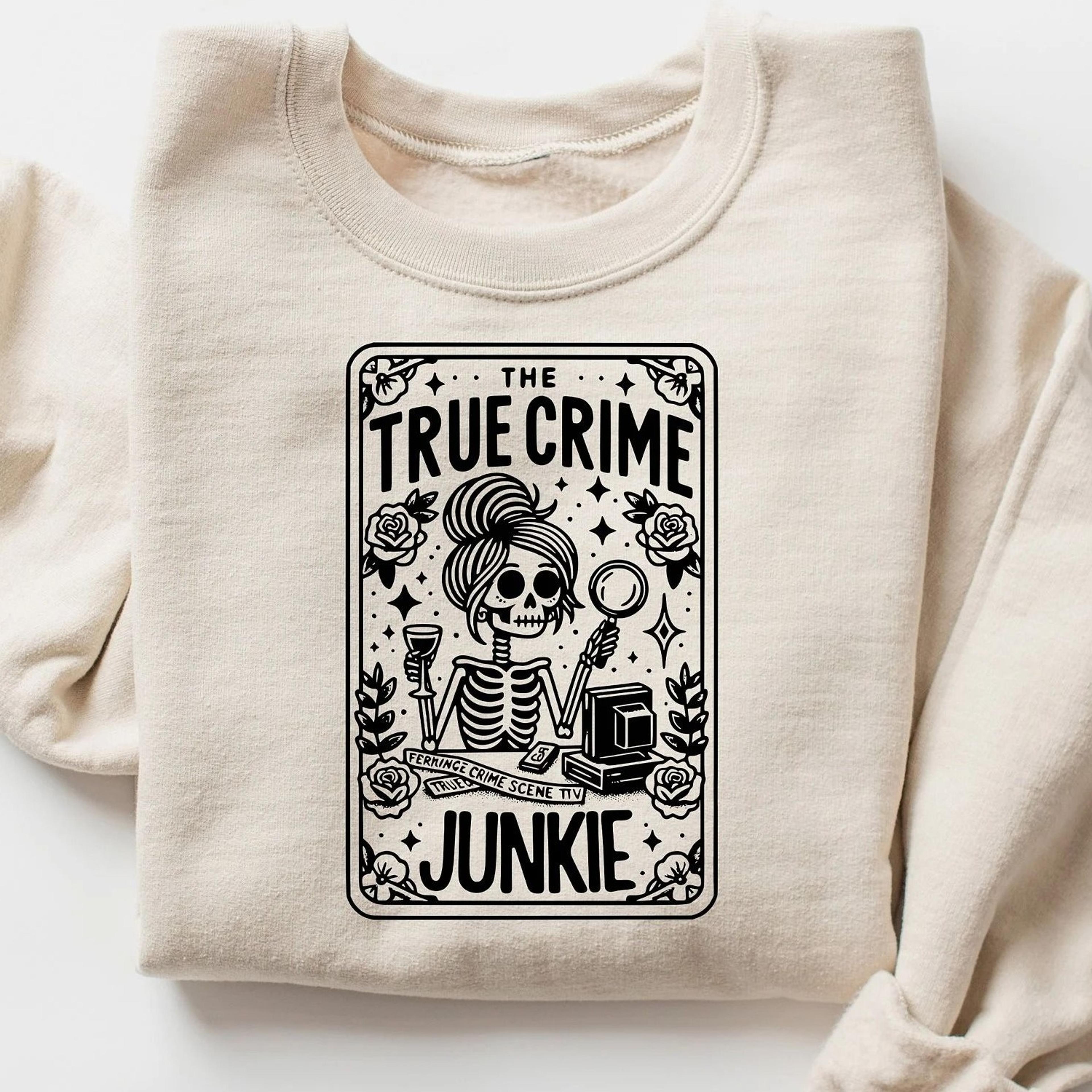 true crime junkie tarot card shirt, funny tarot card shirt, witchy vibes sweatshirt, skeleton tarot card shirt, tarot lo