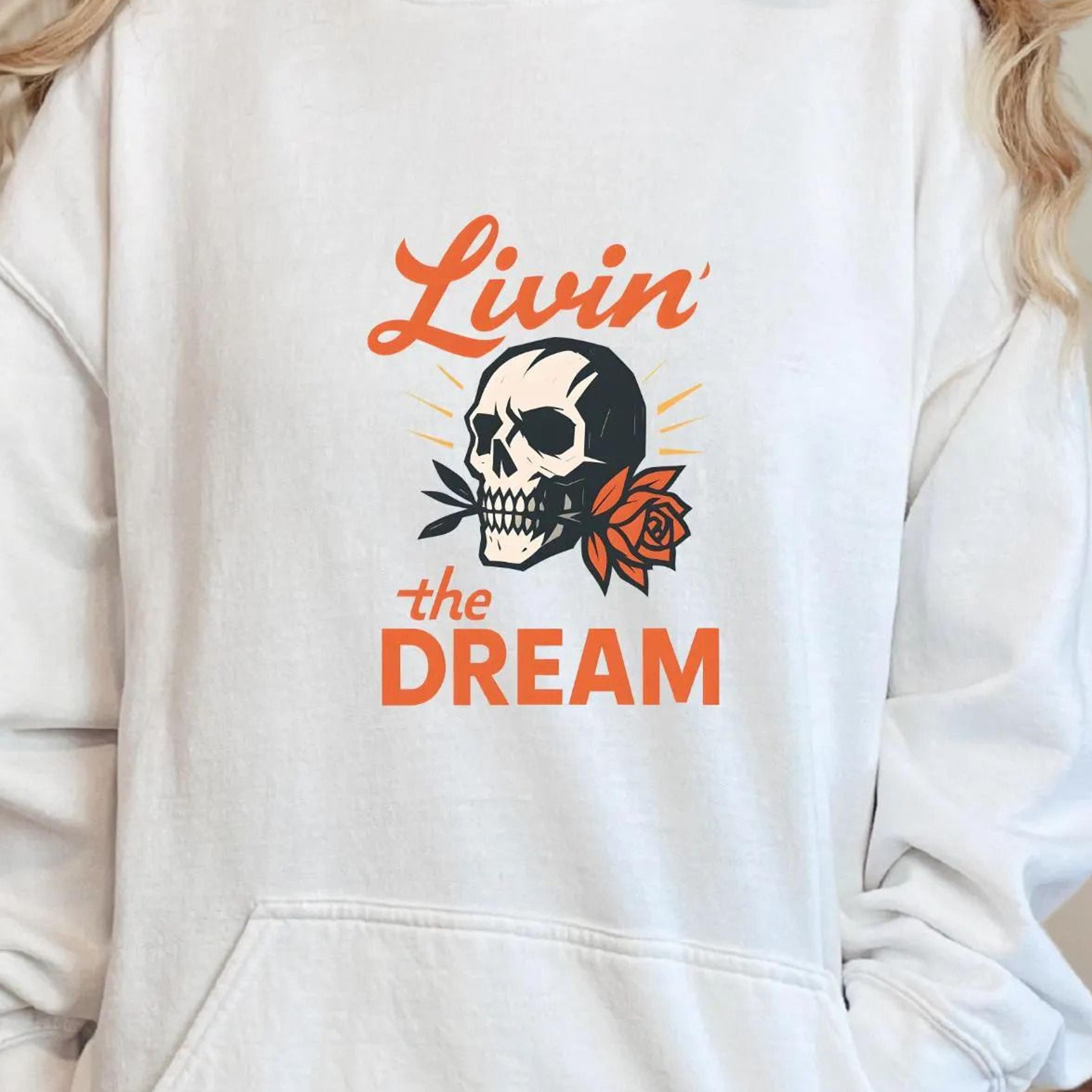 livin the dream t-shirt vintage distressed skull retro grunge sweatshirt