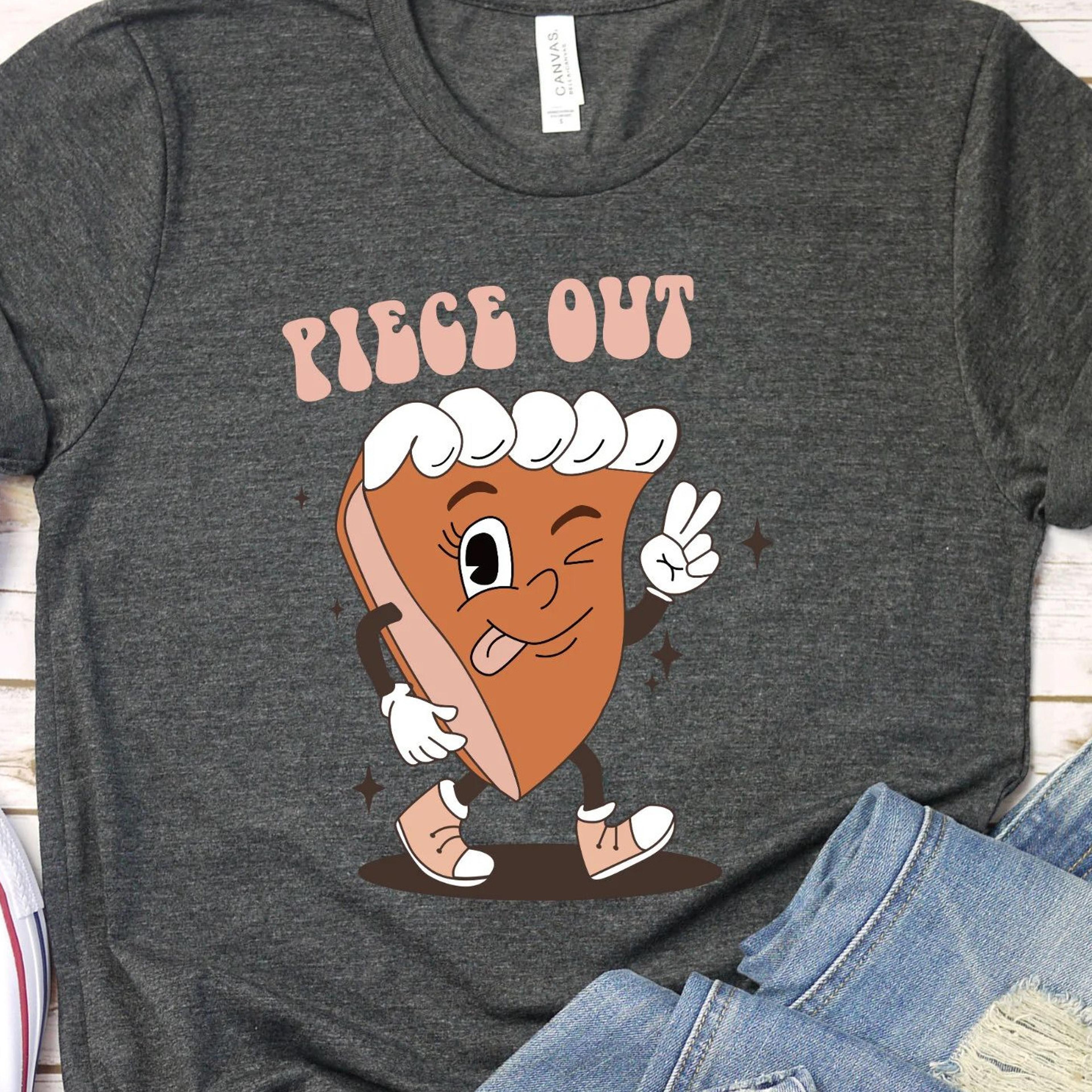 vintage piece out pumpkin pie thanksgiving shirt, retro thanksgiving pie shirt, women's trendy thanksgiving shirt,