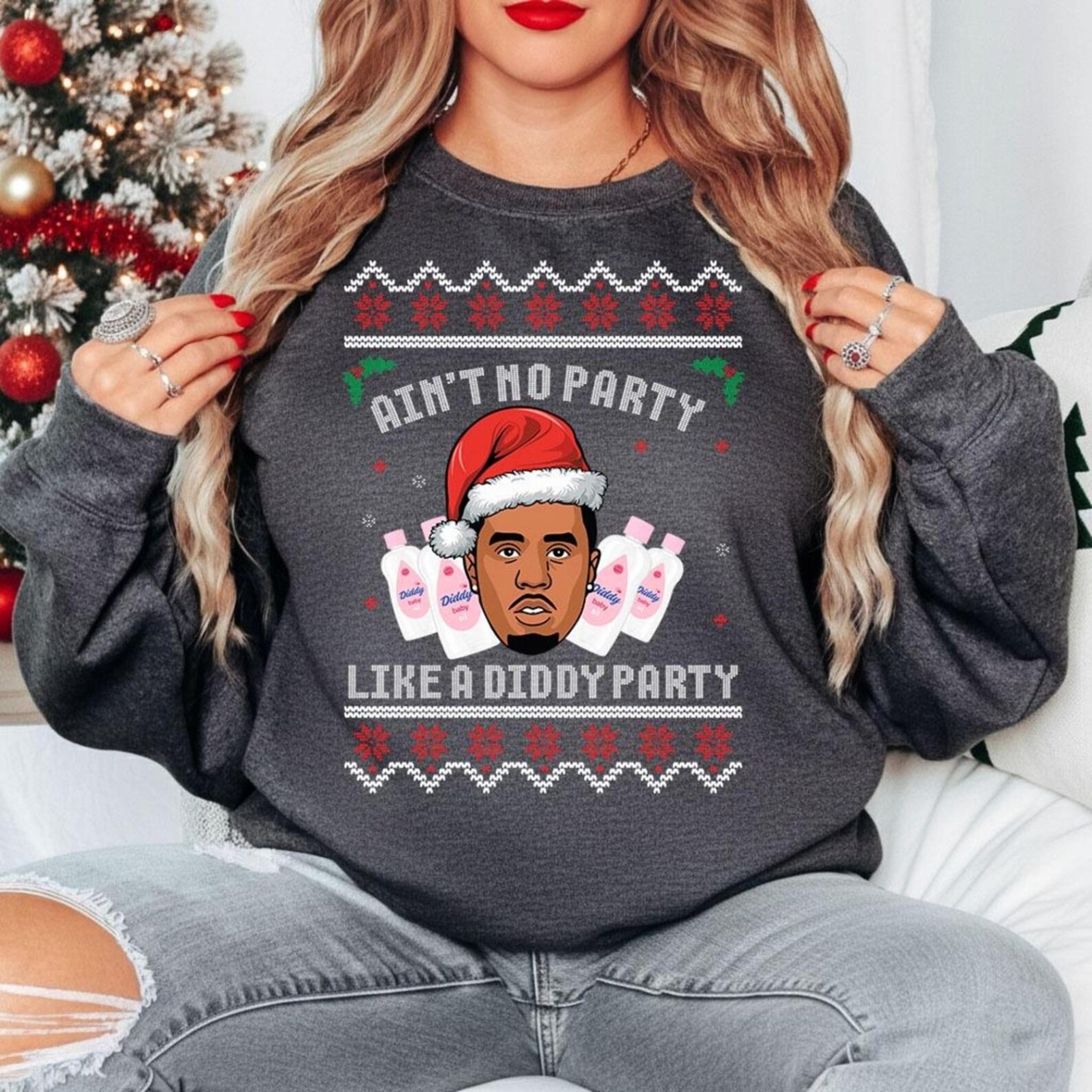 funny diddy party christmas sweatshirt, ain't no party like xmas sweater, ugly holiday jumper, funny christmas gift for