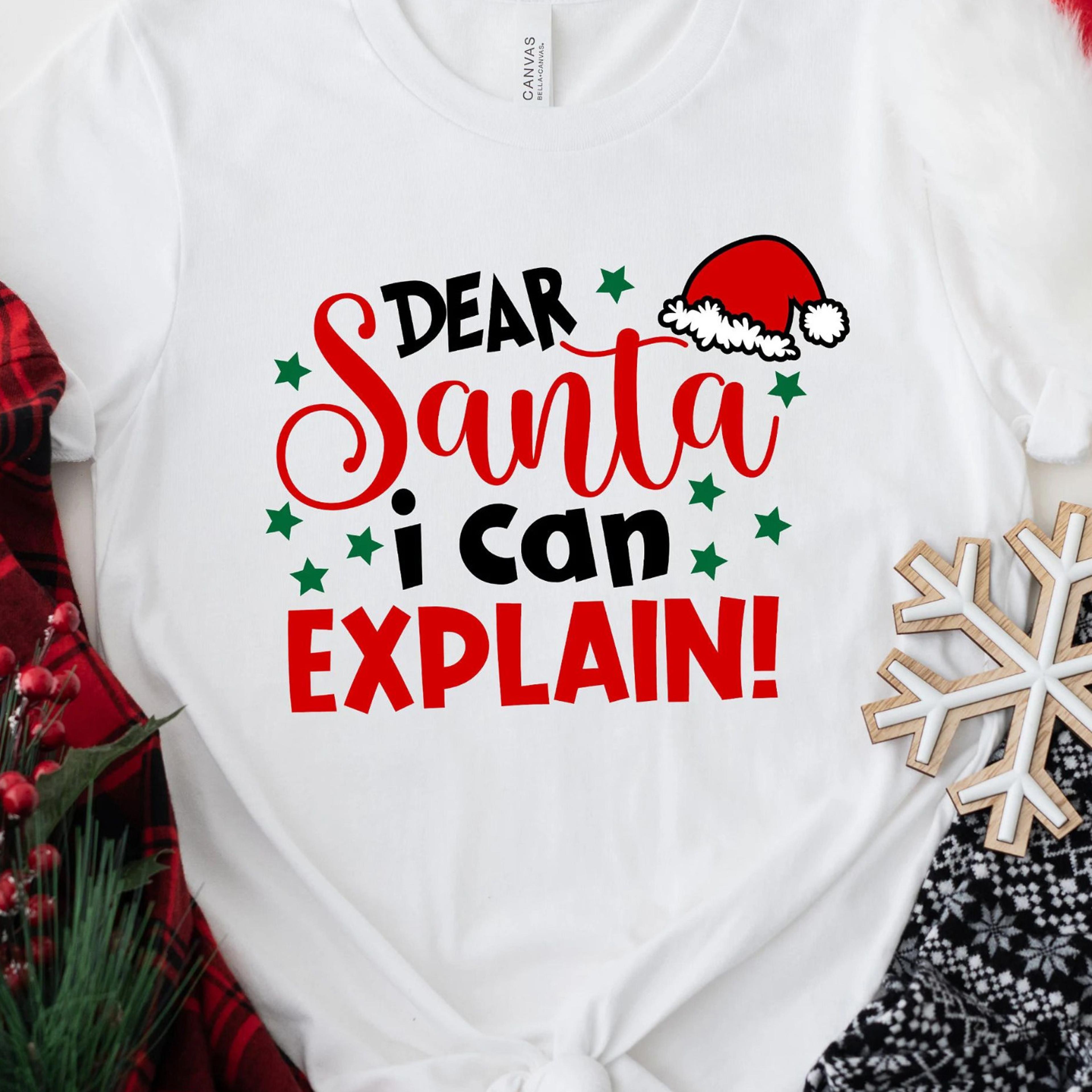 dear santa i can explain t-shirt funny merry christmas holiday sweatshirt