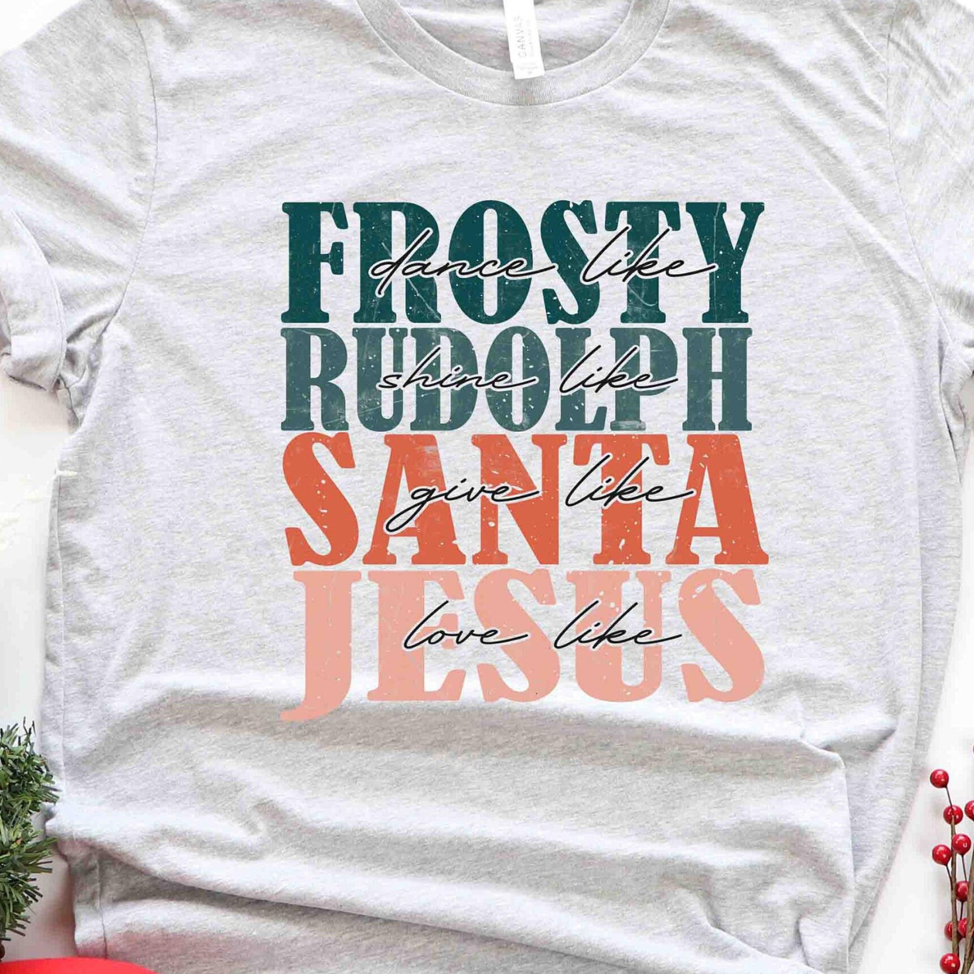 dance like frosty shine like rudolph give like santa love like jesus shirt, cute christmas shirt, christmas shirts, hol