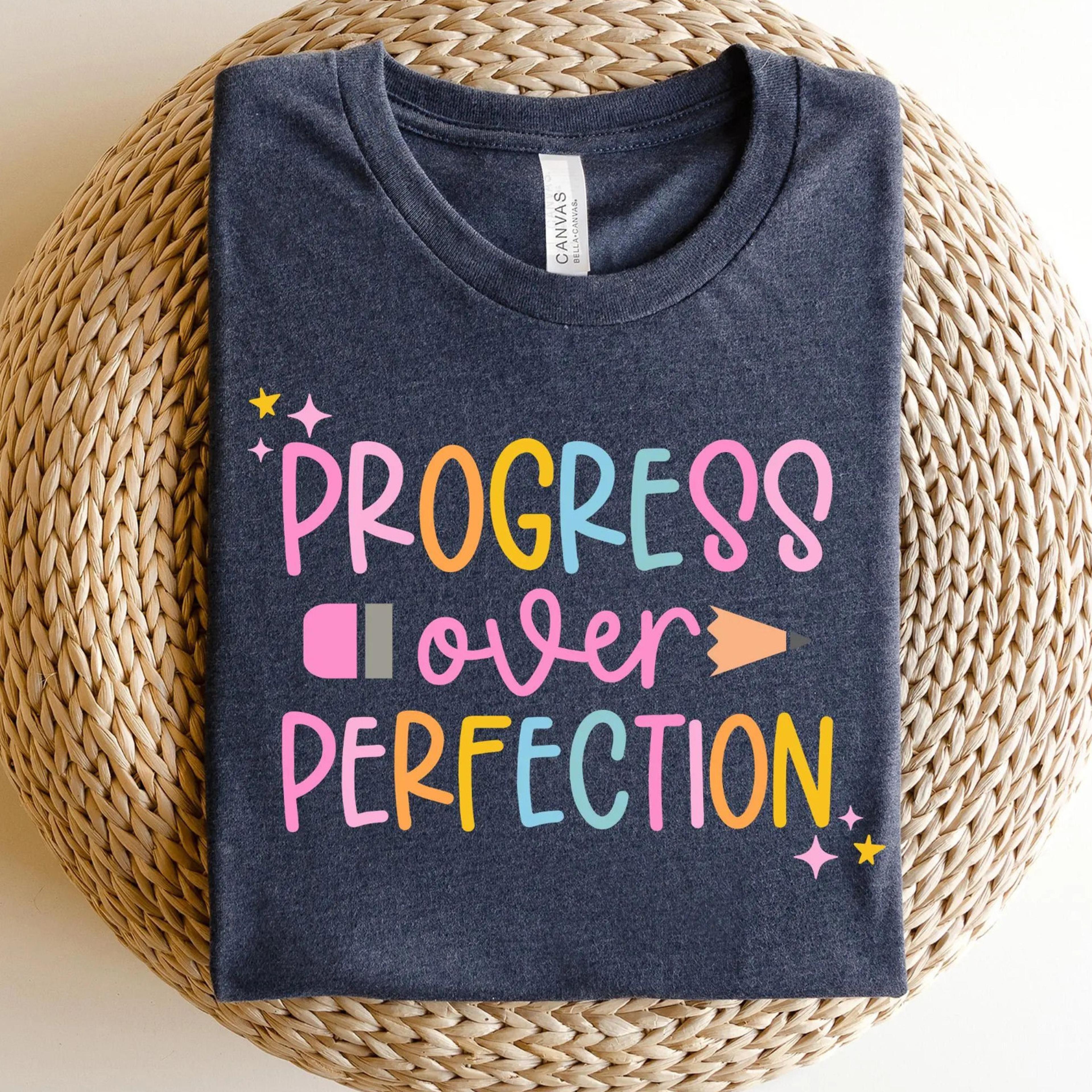progress over perfection t-shirt inspirational teacher back to school sweatshirt