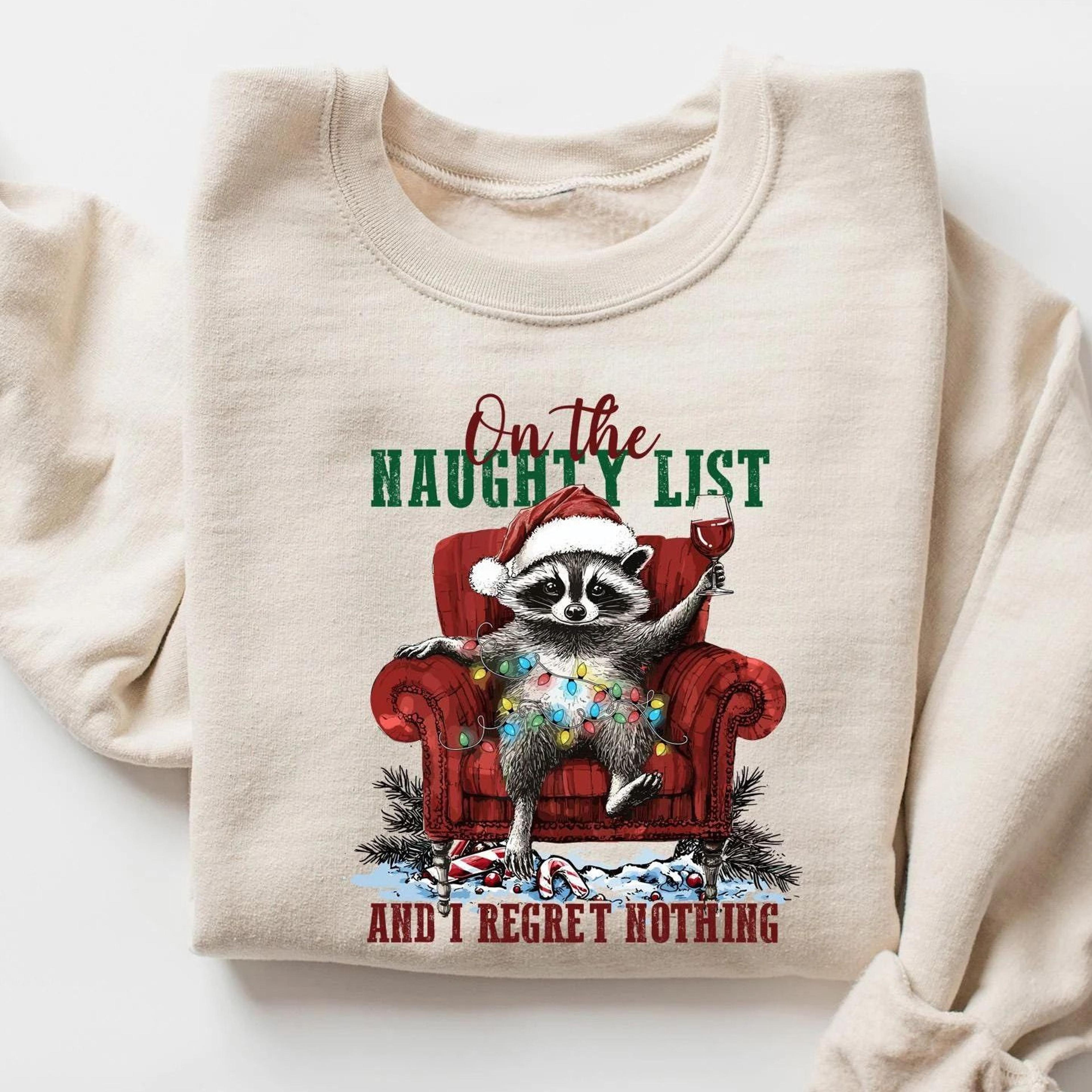 on the naughty list & i regret nothing t-shirt funny santa christmas holiday sweatshirt
