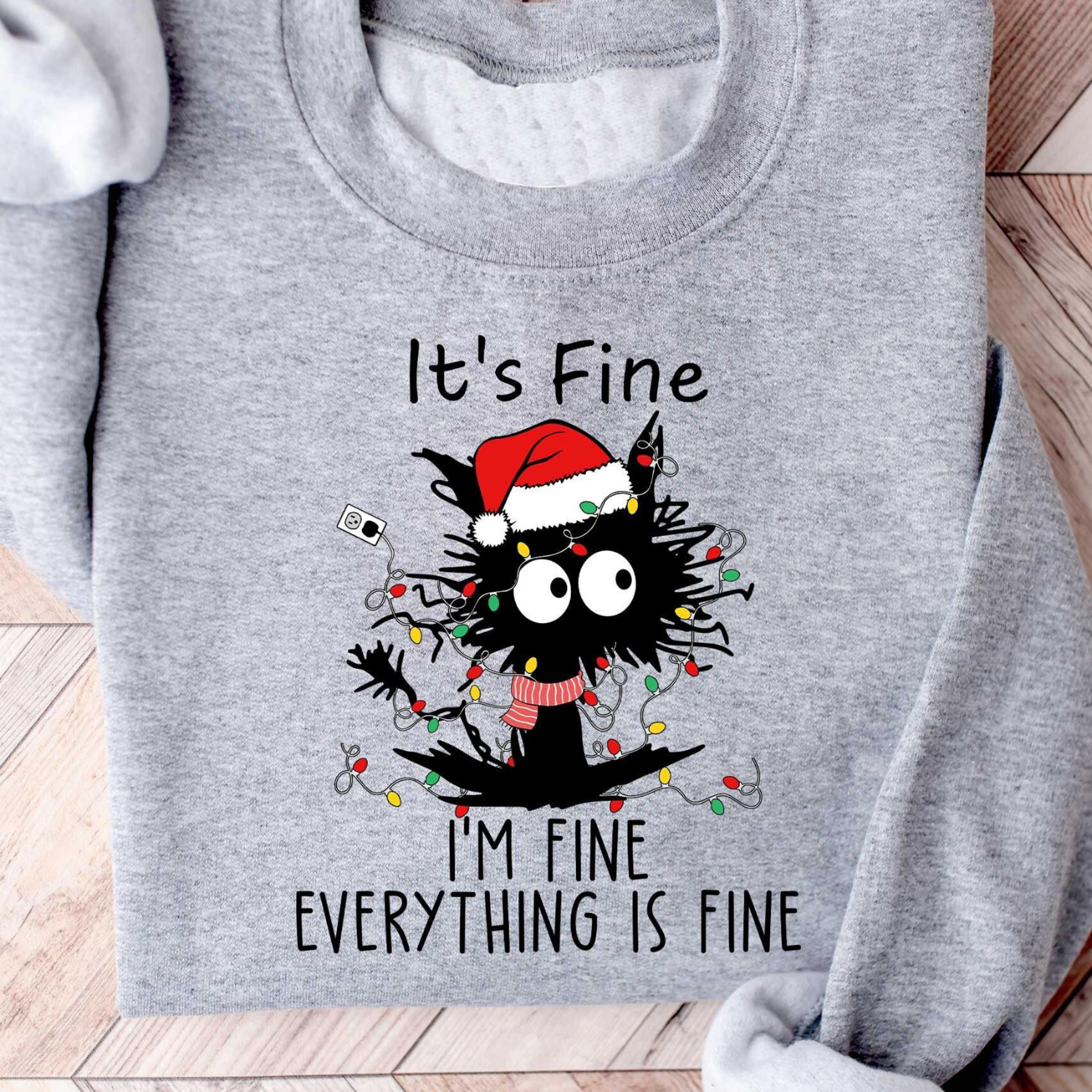 i am fine everything is fine t-shirt funny black cat meowy christmas holiday sweatshirt