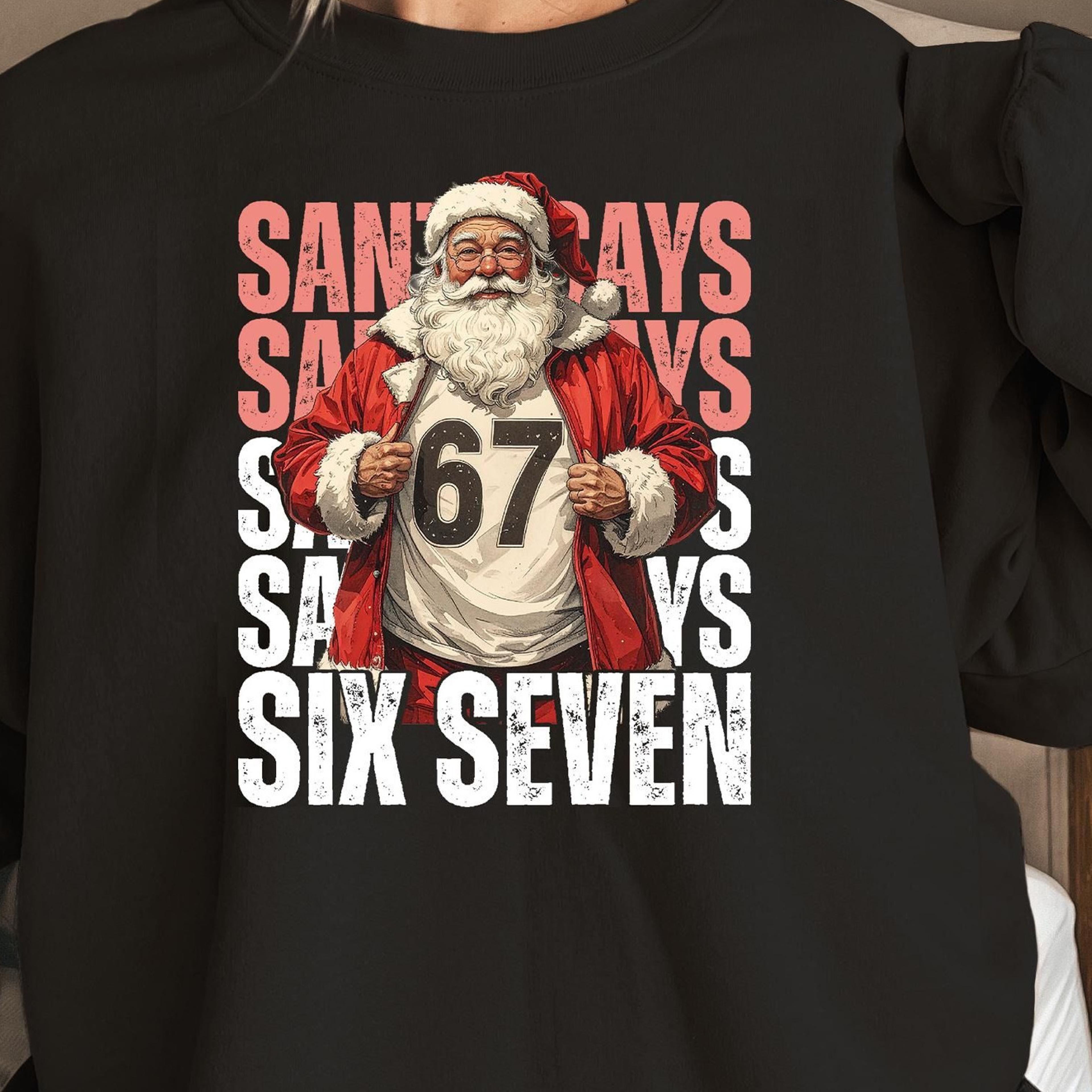 santa says six seven t-shirt funny 6 7 internet meme retro christmas sweatshirt