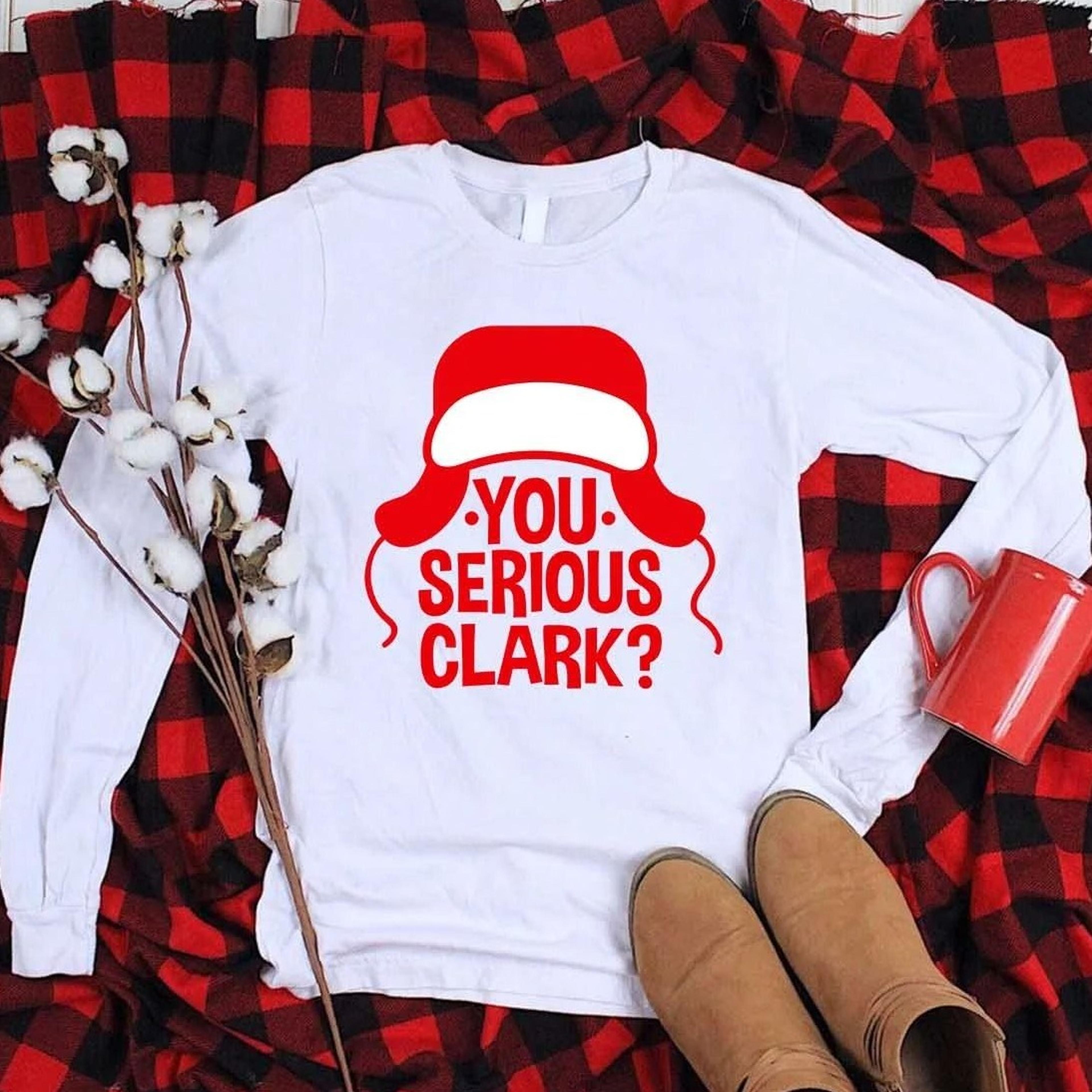 christmas shirt, you serious clark tee, griswold shirt, christmas vacation movie shirt, funny xmas shirt, christmas shir