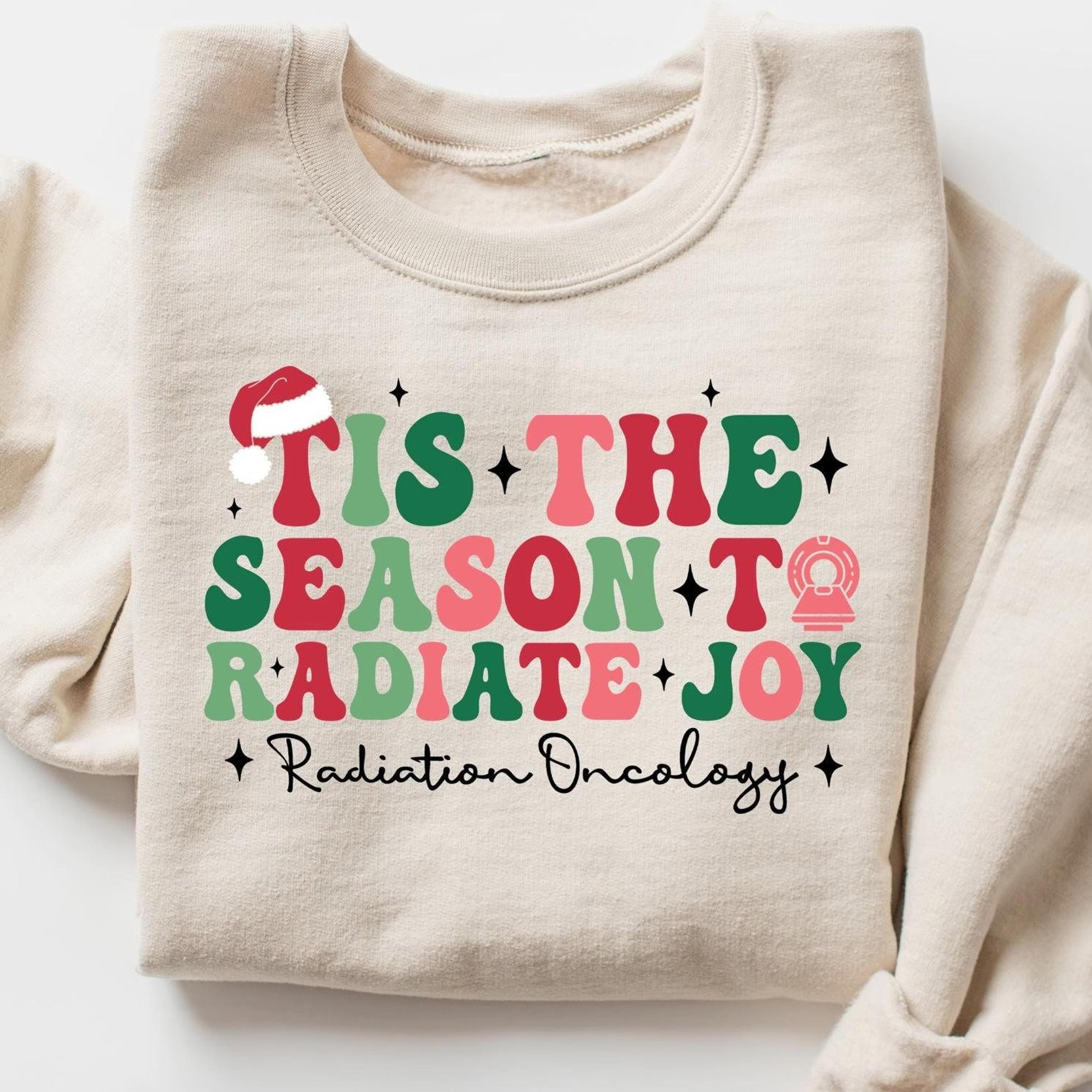 tis the season to radiate joy sweatshirt, ugly radiology christmas sweater, funny christmas gifts, radiology tech holida