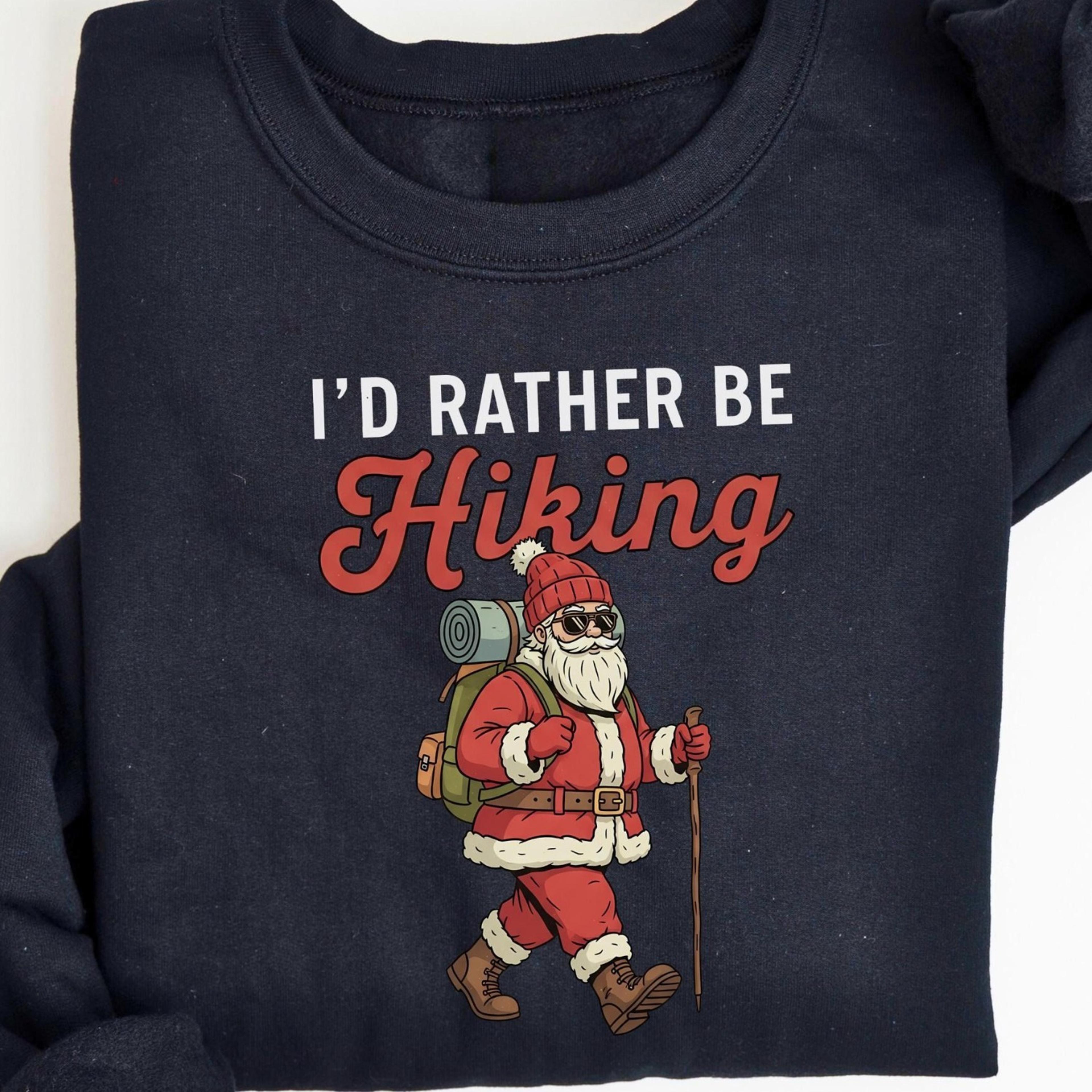 i'd rather be hiking santa claus christmas sweatshirt, hiking xmas sweater, funny santa claus shirt, hiking gift, outdoo