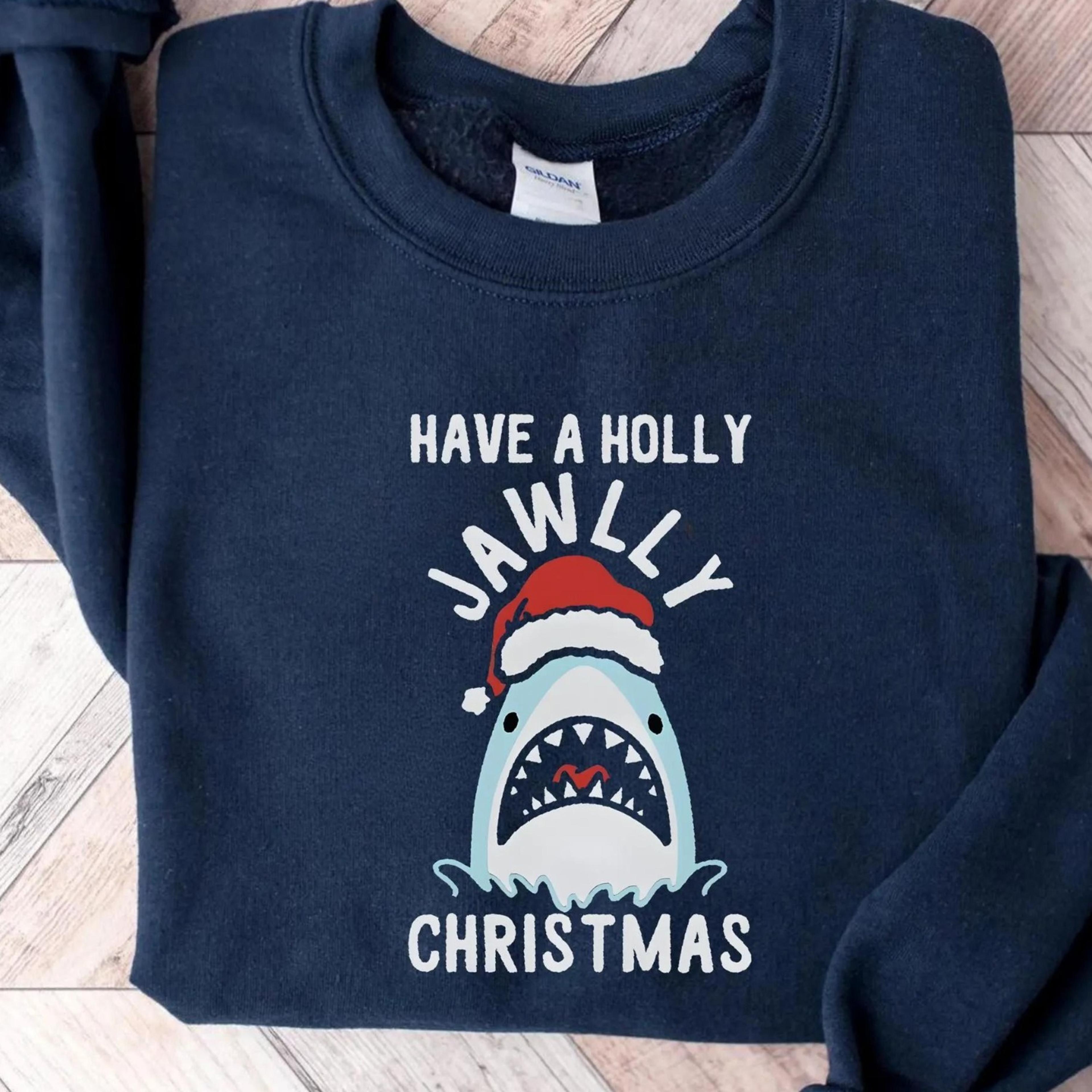 have a holly jawly christmas sweatshirt, shark sweatshirt, christmas movie t-shirt, funny christmas tee, shark christmas