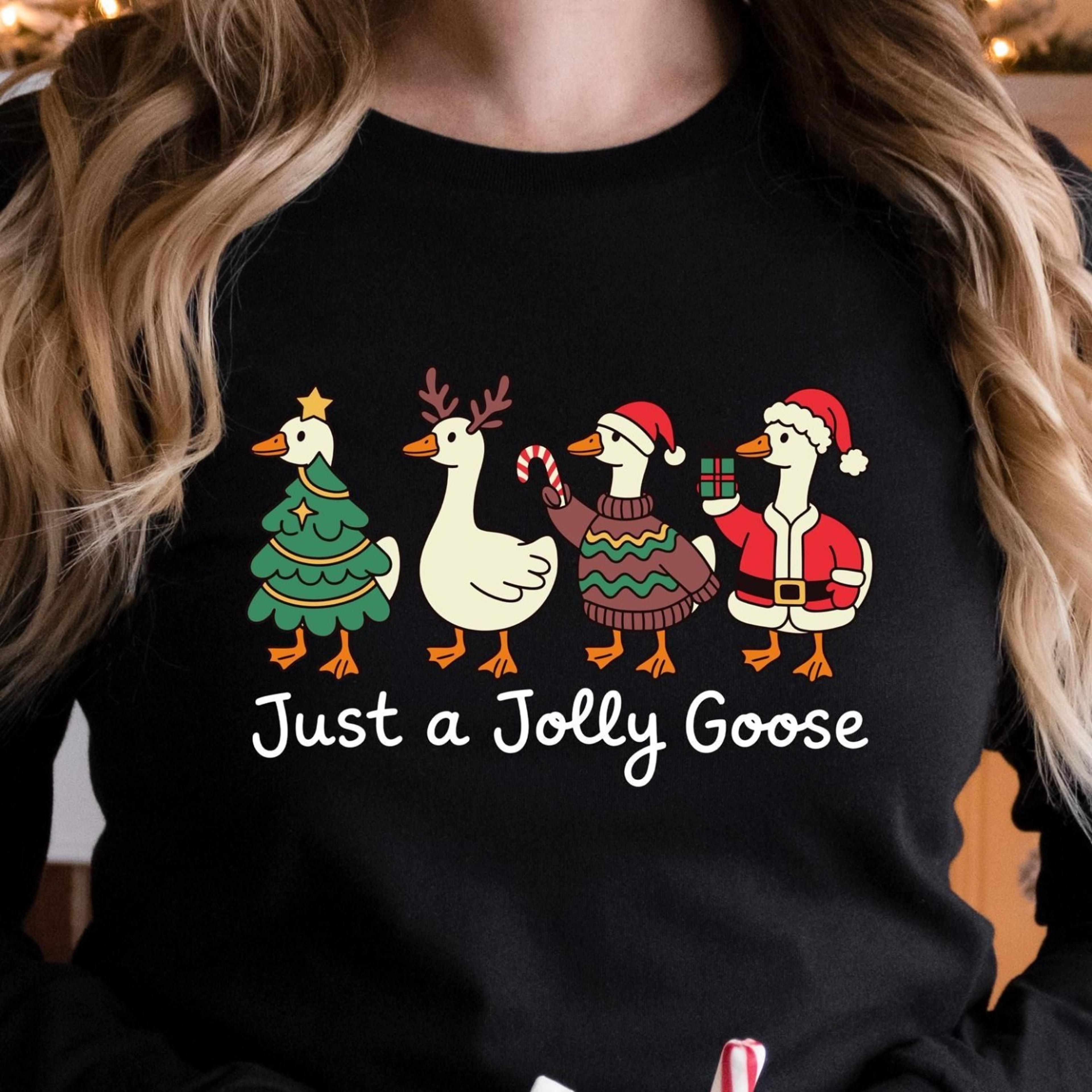just a jolly goose sweatshirt, christmas goose shirt, duck christmas tshirt, funny christmas crewneck