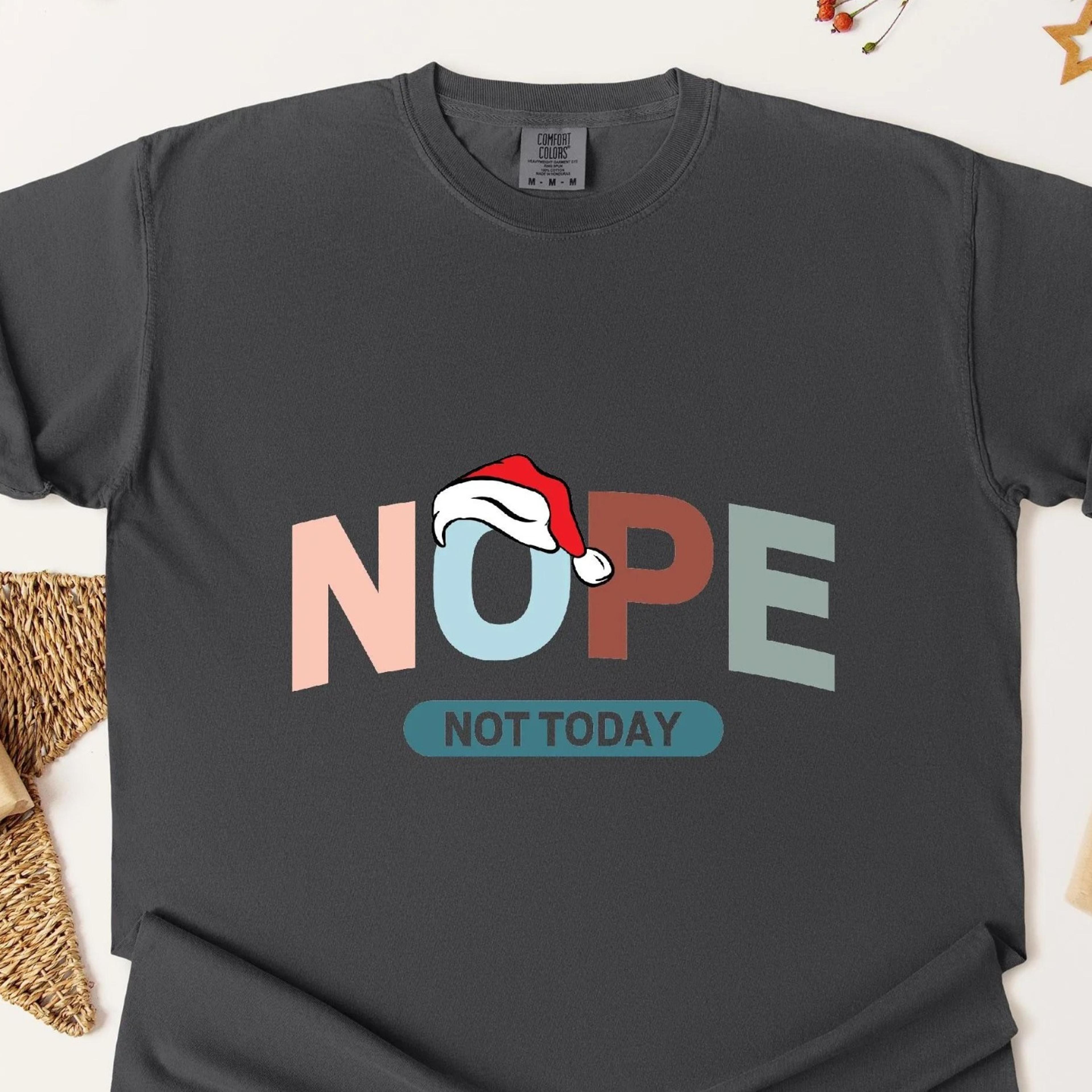 nope not today christmas t-shirt holiday humor tee