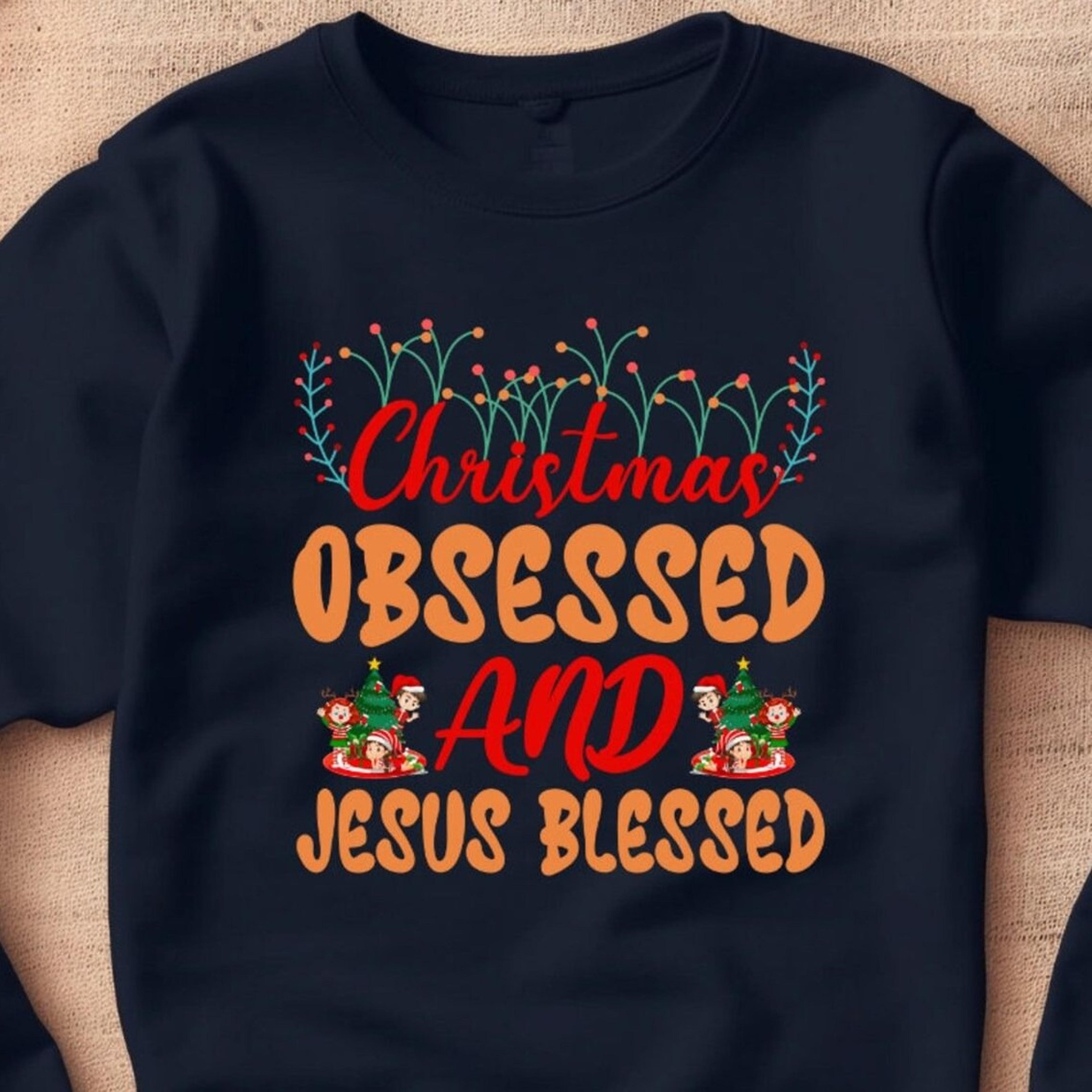christmas obsessed and jesus blessed shirt holiday graphic sweatshirt