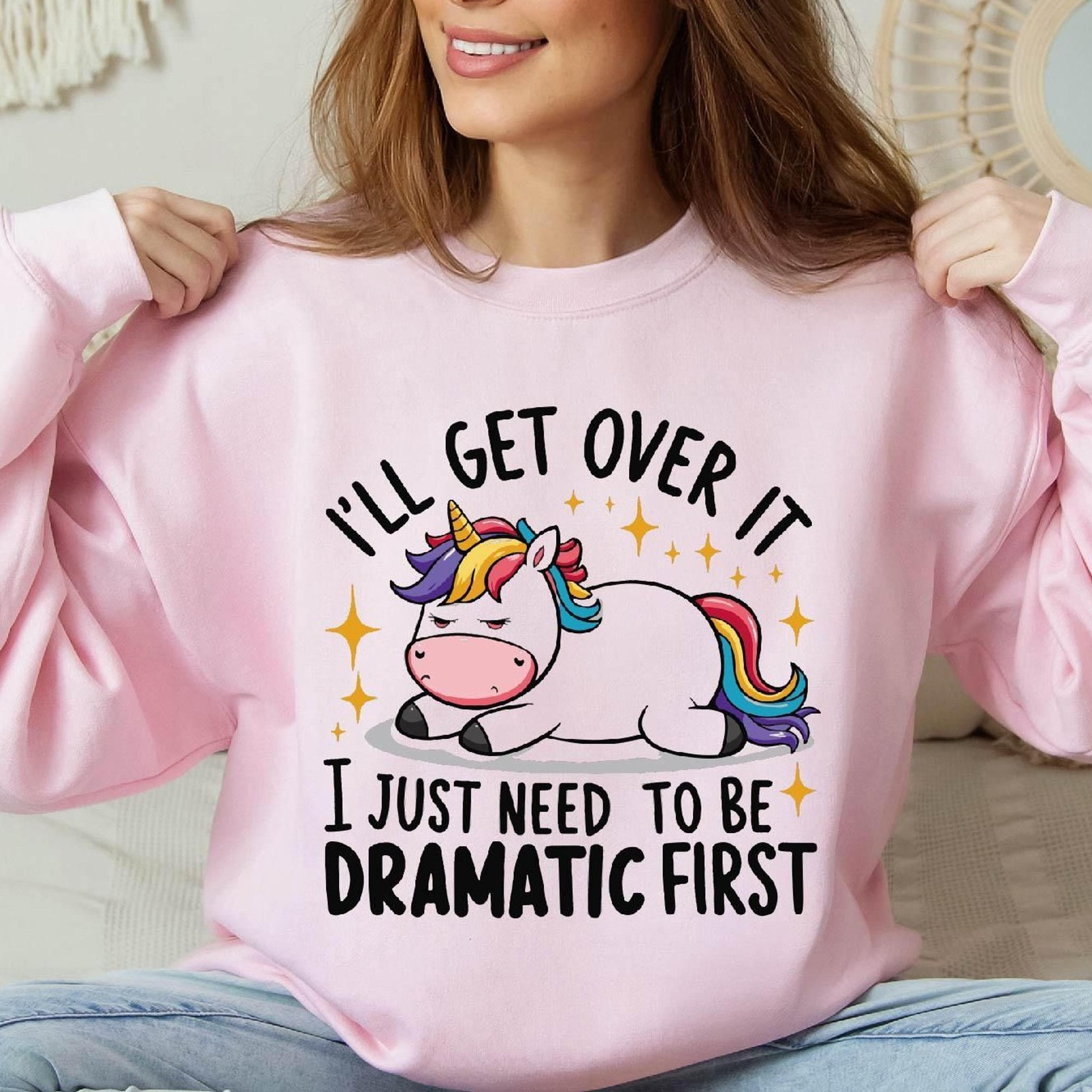 funny unicorn sweatshirt dramatic first - sassy animal lover gift