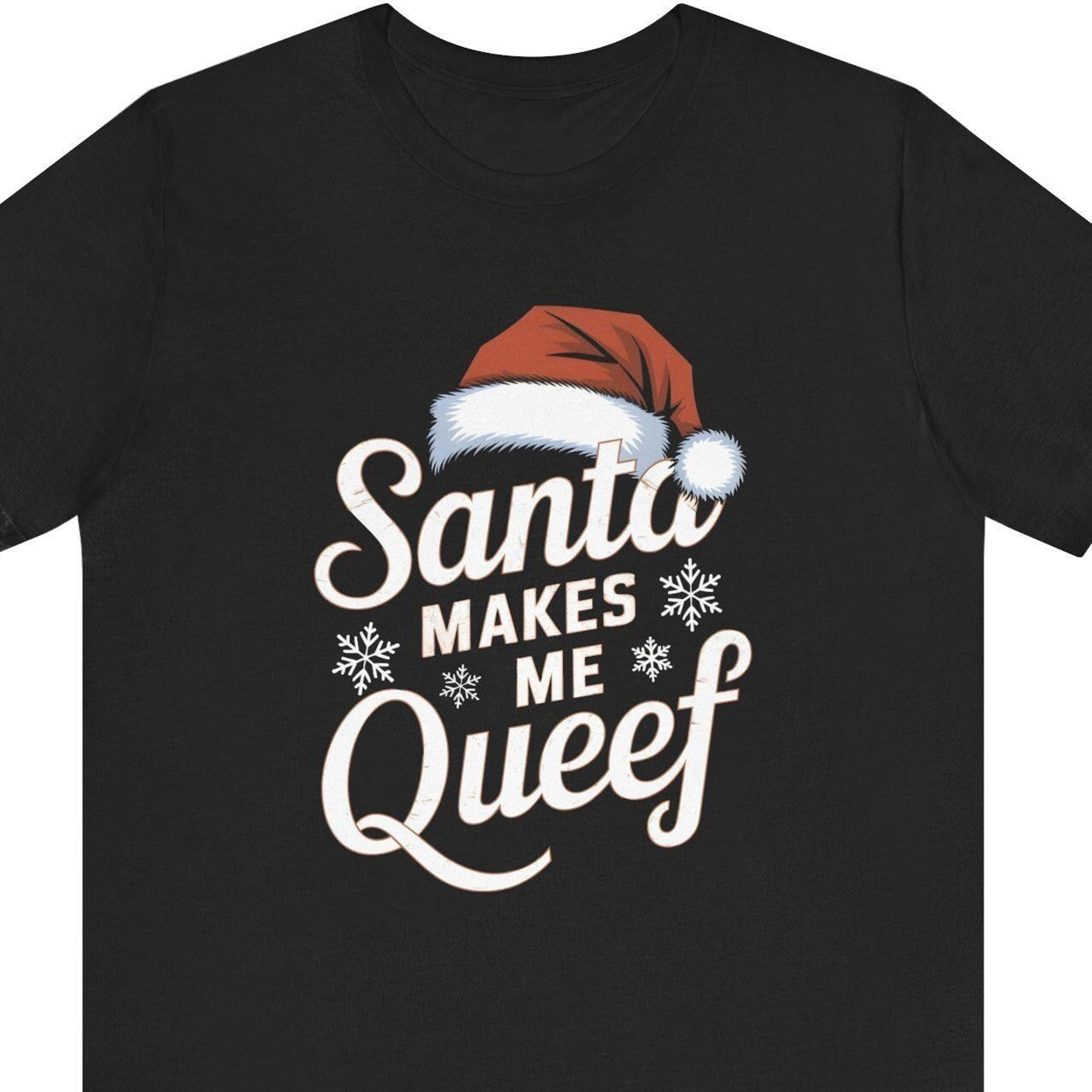 inappropriate christmas shirt for women, santa makes me queef shirt, naughty christmas humor tee, offensive christmas