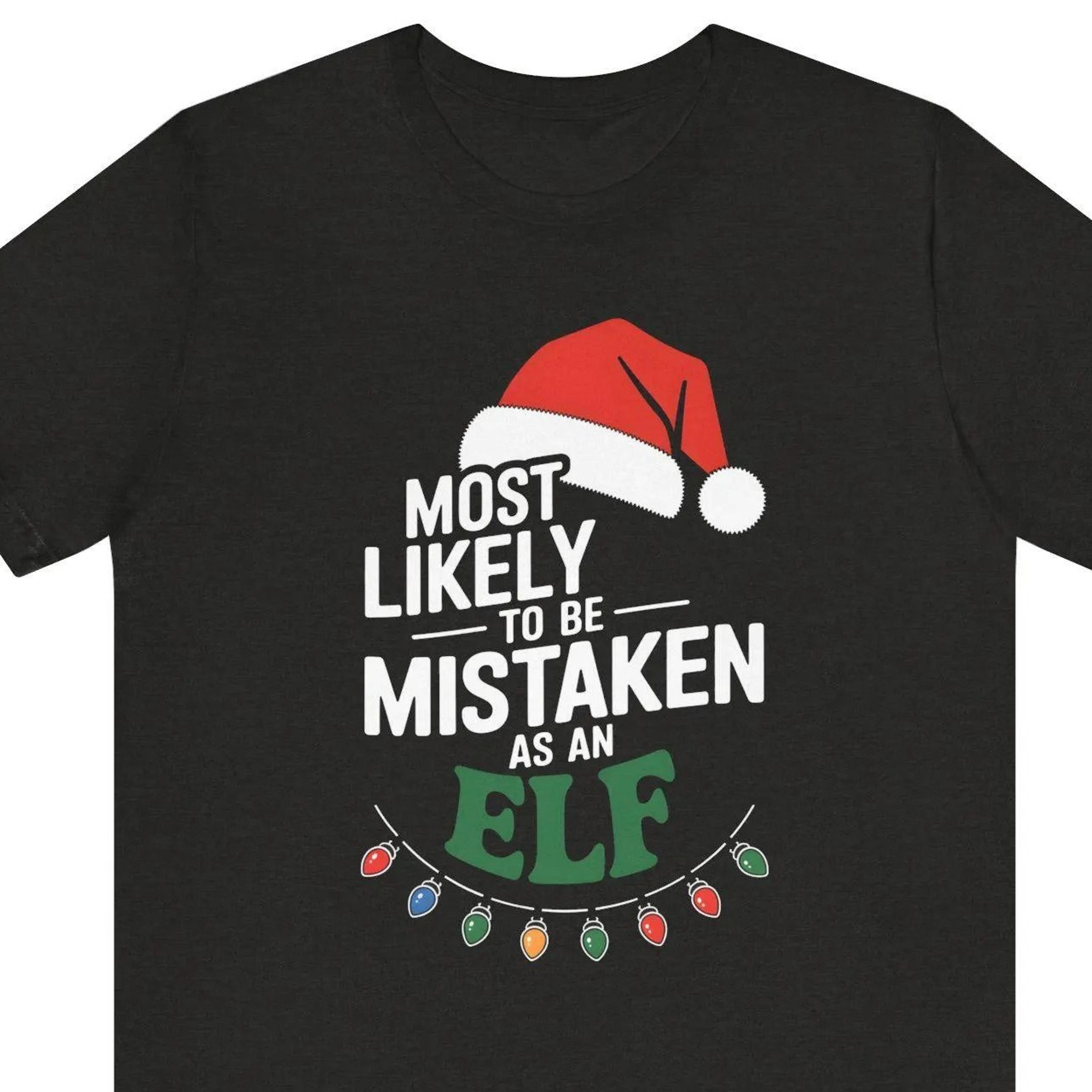 most likely to be mistaken as an elf shirt, funny christmas tee, elf family christmas shirt, matching family christmas
