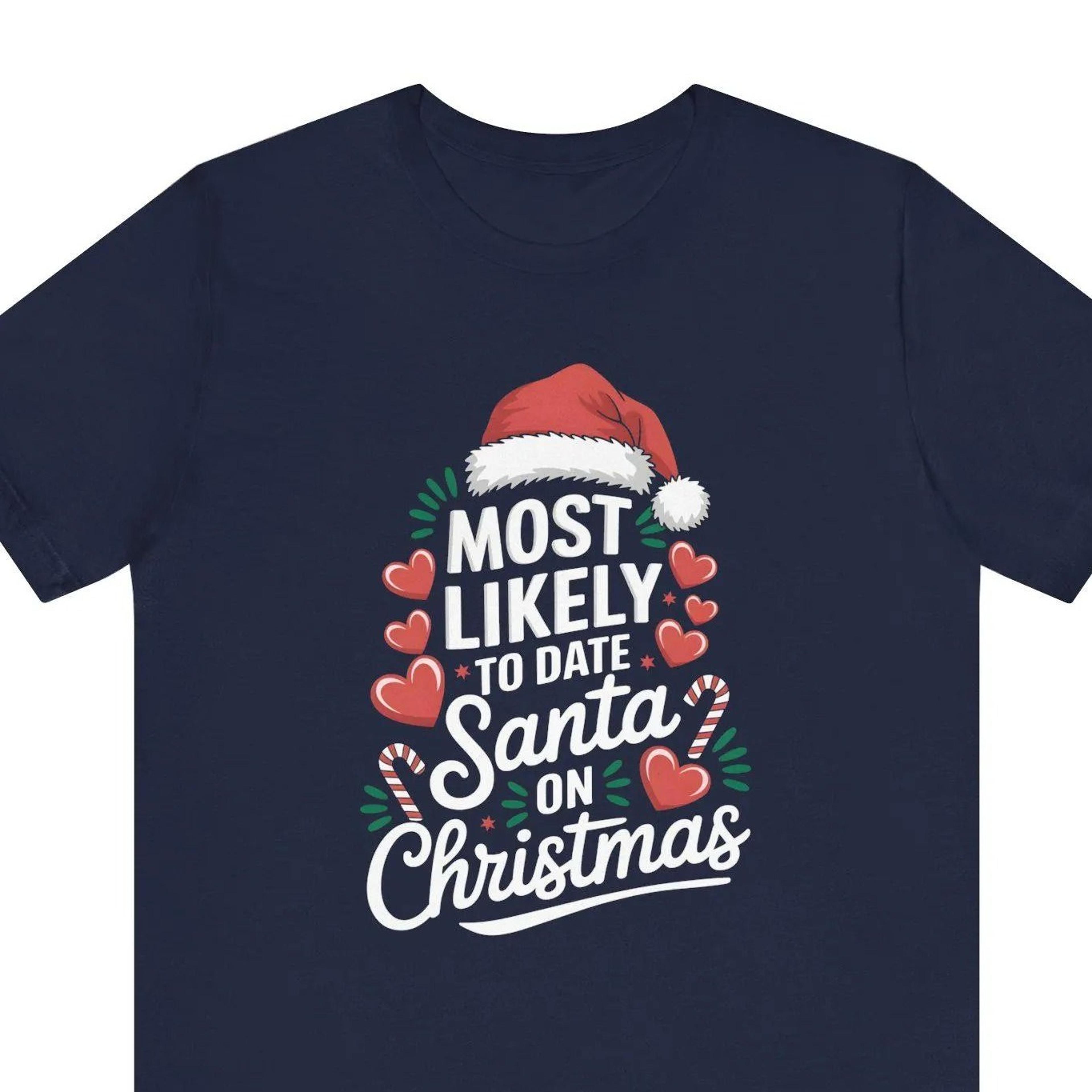 most likely to date santa shirt, funny christmas shirt, family matching christmas tee christmas gift for mom or wife