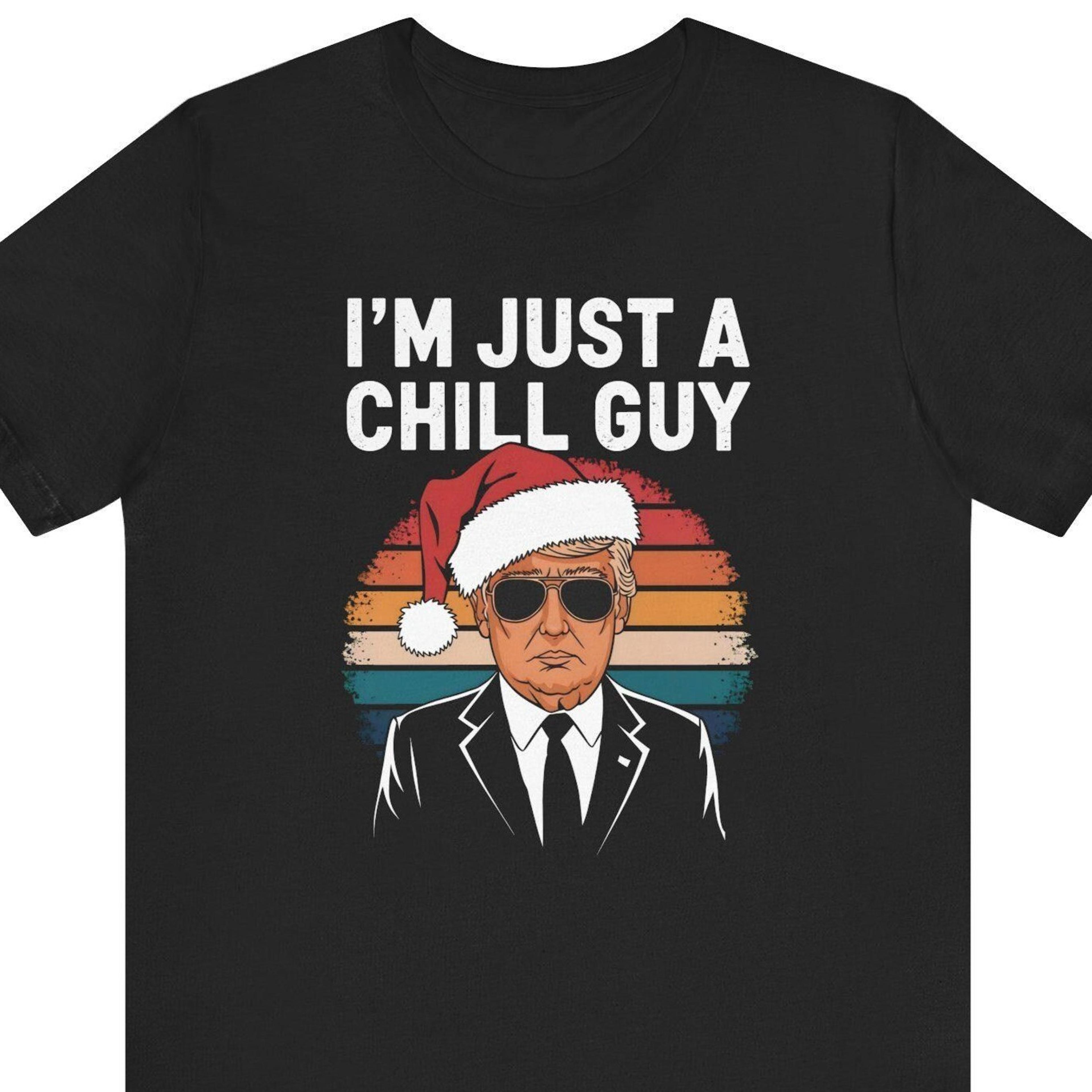 i'm just a chill guy shirt, funny trump christmas shirt, funny meme shirt, christmas gift for trump