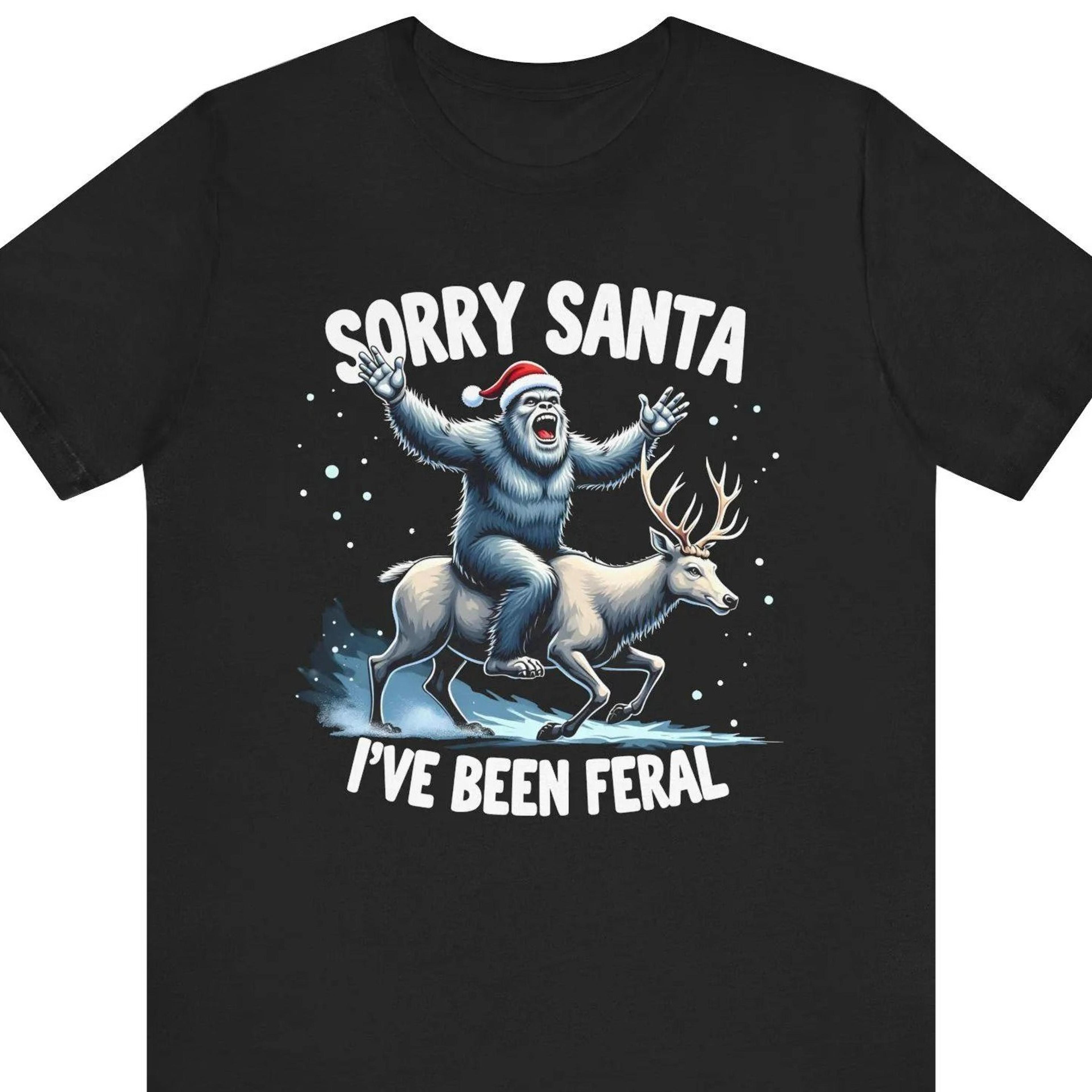 funny bigfoot christmas shirt, sorry santa i've been feral shirt, funny christmas tee, funny christmas gift, funny