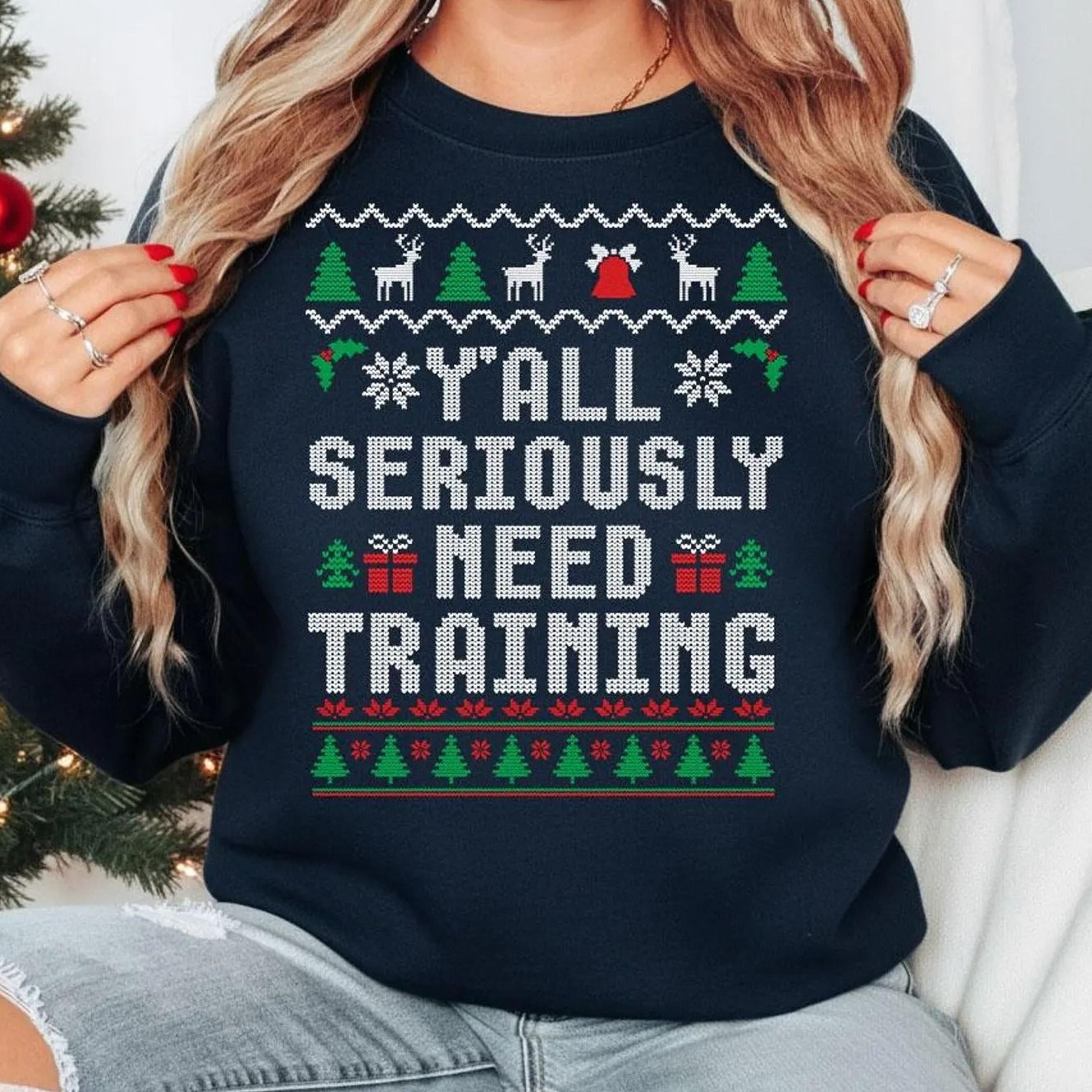 y'all seriously need training sweatshirt, funny office ugly christmas jumper, coworker gift