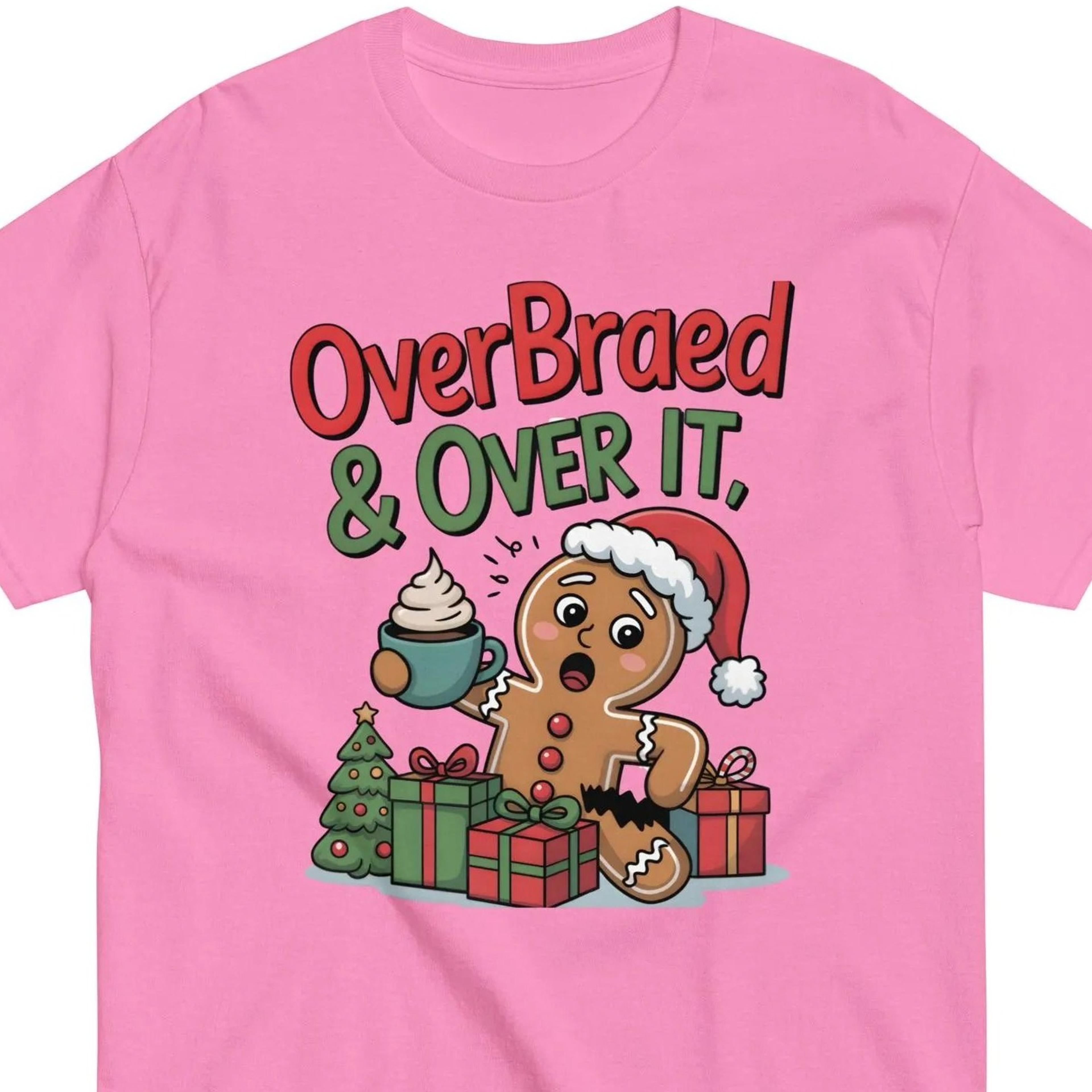 overbraed and over it shirt, funny christmas gingerbread shirt, tired of christmas tee, funny holiday gift