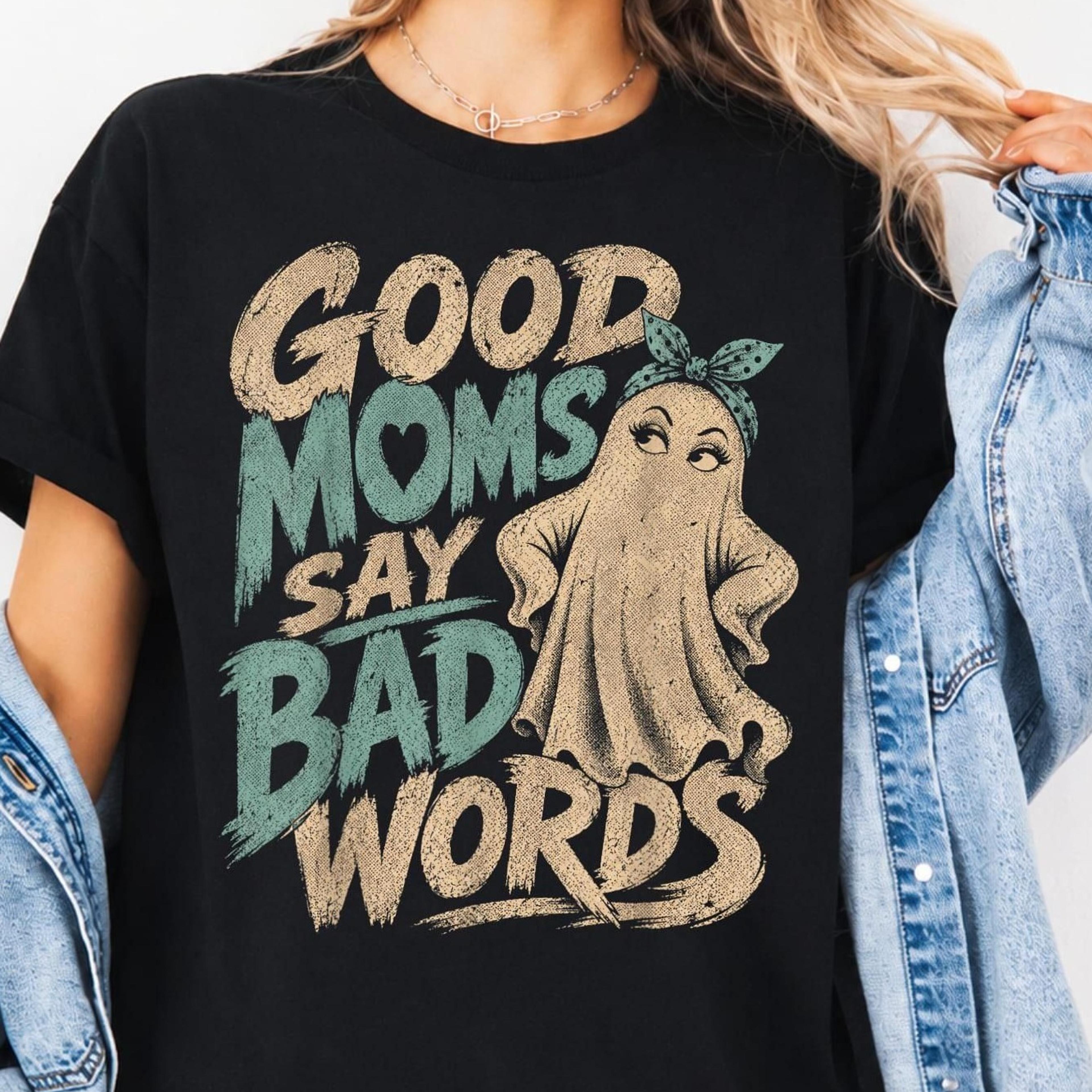 good moms say bad words shirt, funny halloween ghost mom shirt, cute ghost mom tee, halloween mom shirt