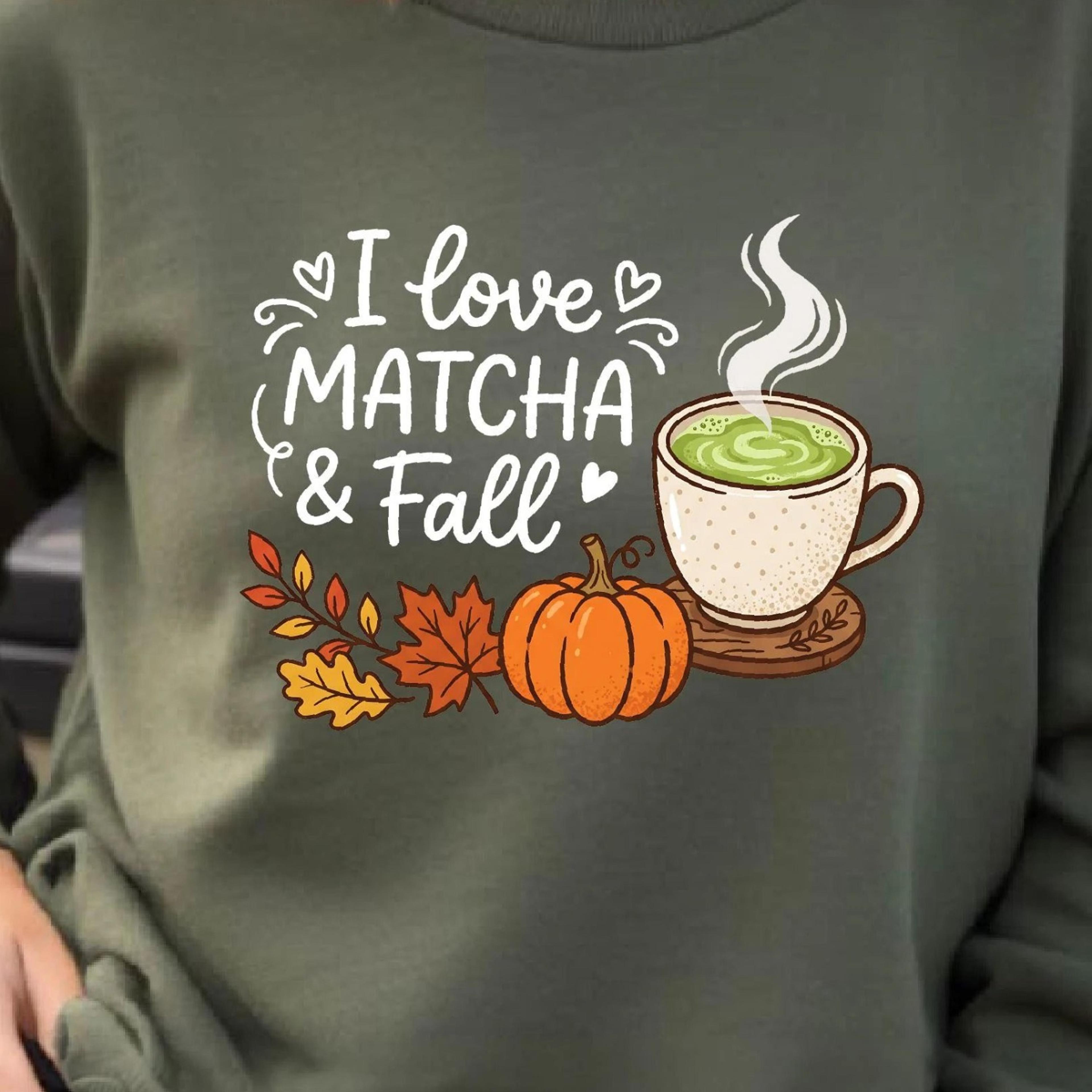 i love matcha fall sweatshirt, matcha lover gift, pumpkin autumn, cozy fall graphic, fall leaves
