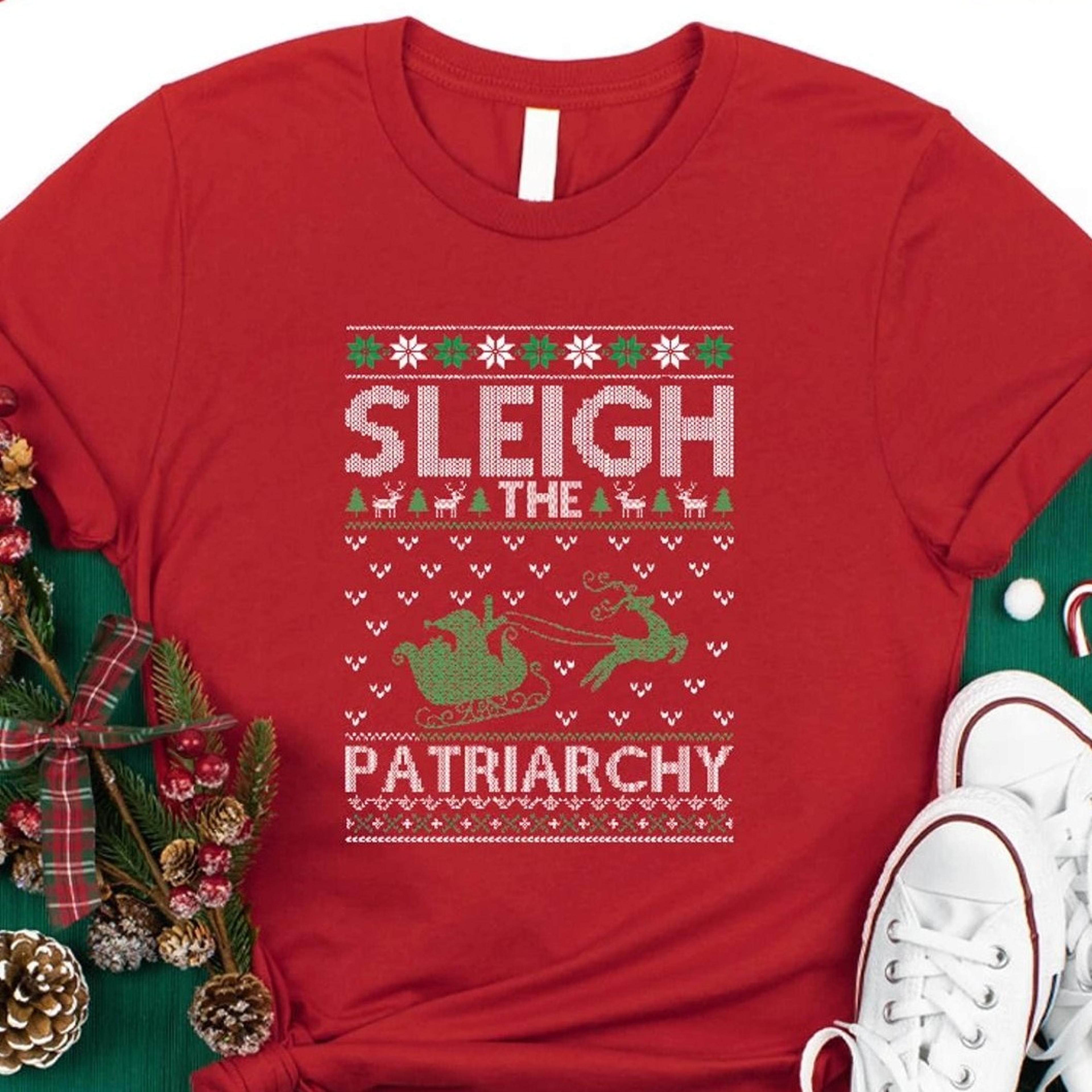sleigh the patriarchy christmas shirt, funny feminist holiday tee