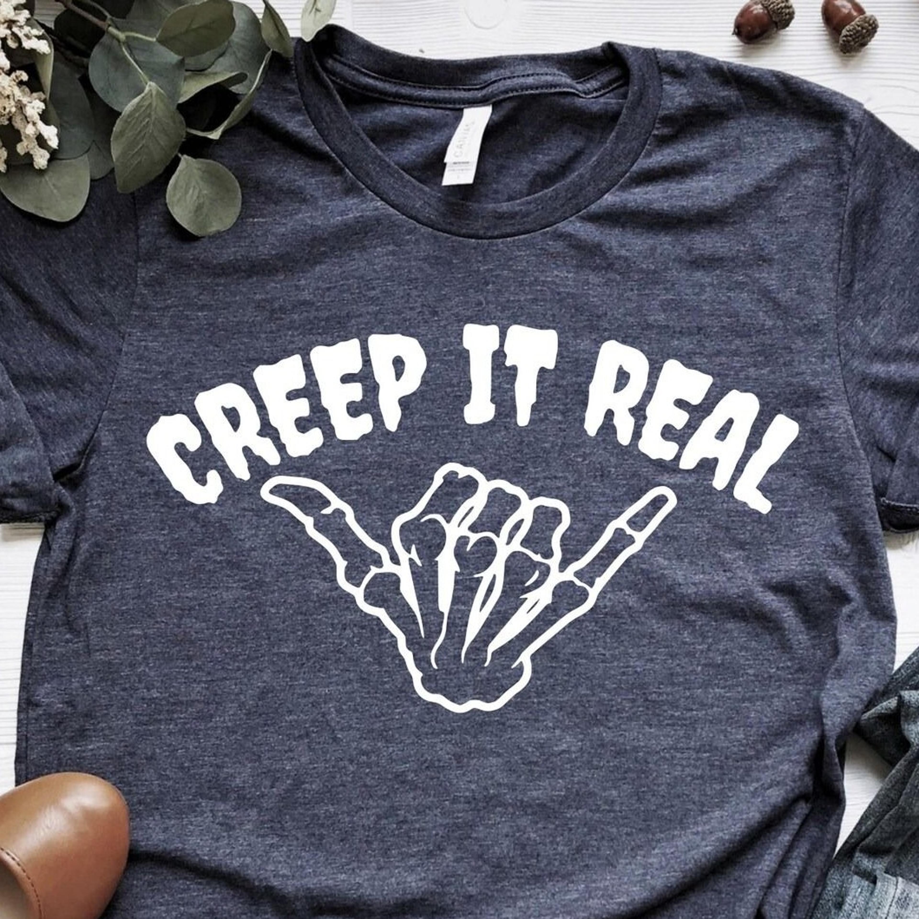 creep it real shirt, skeleton hand shirt, spooky shirt, halloween skeleton shirt, horror shirt, cute halloween shirt
