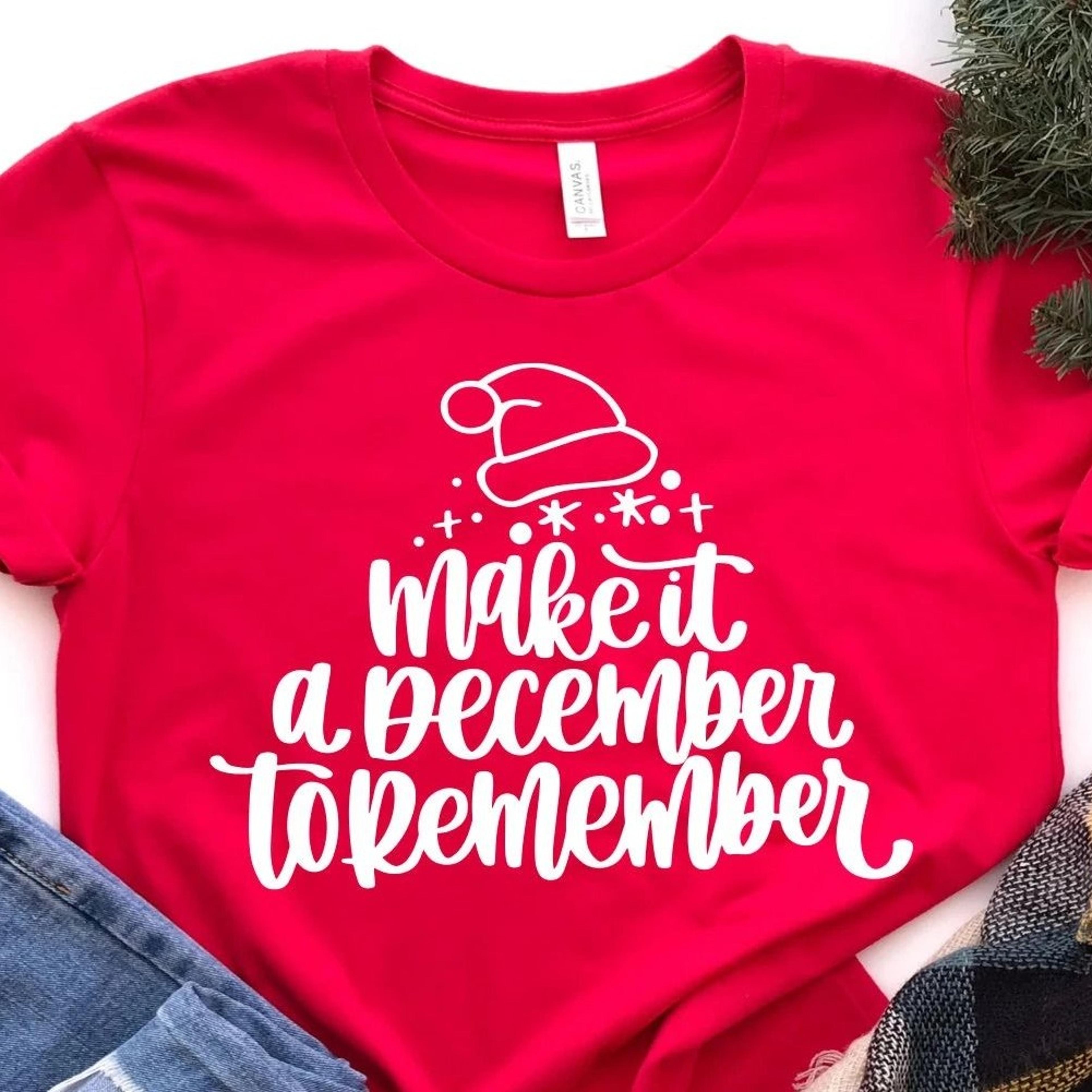 make it a december to remember shirt, remember the december shirt, december to remember tee, christmas december tee