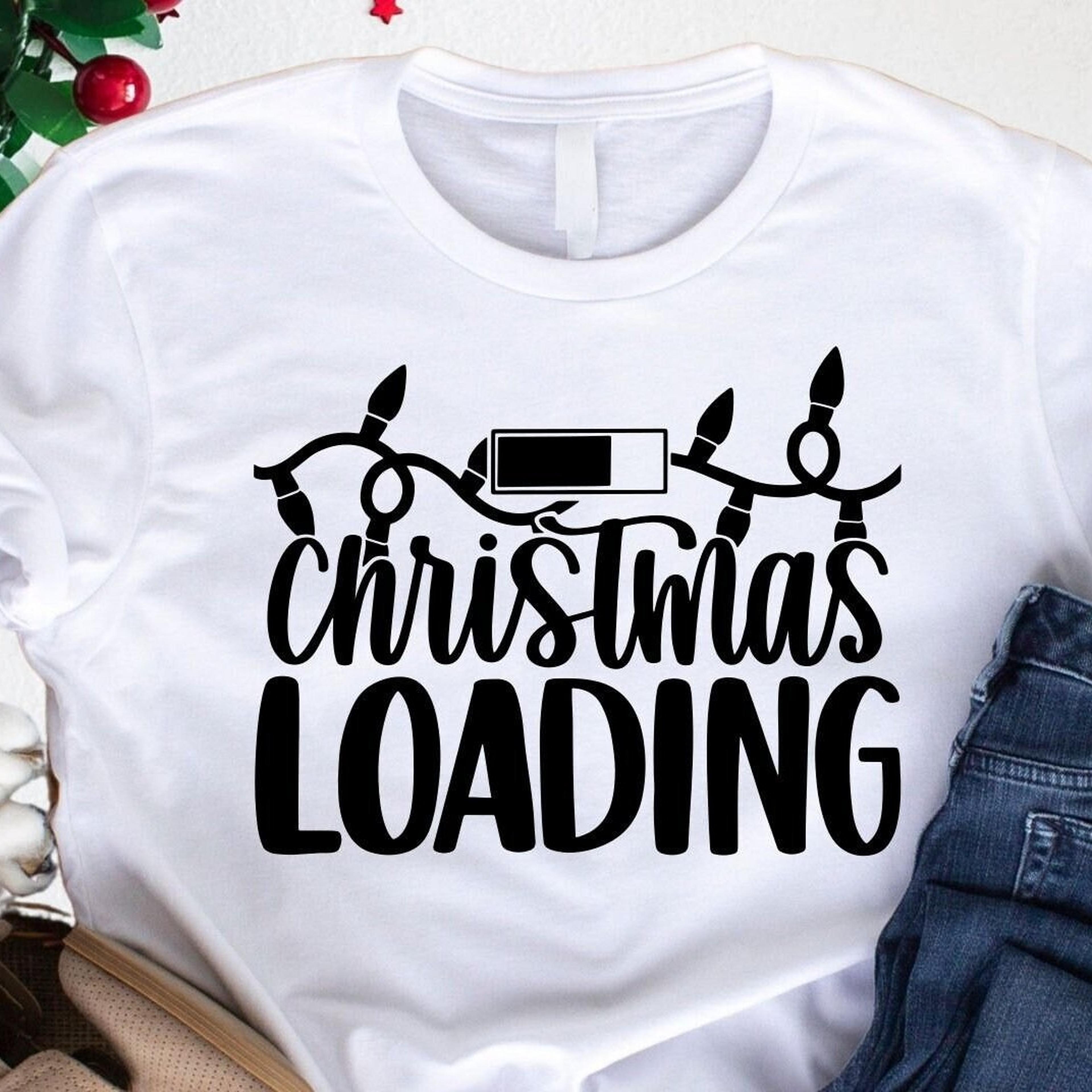 christmas loading shirt, christmas is coming shirt, christmas is loading t-shirt, christmas joy shirt