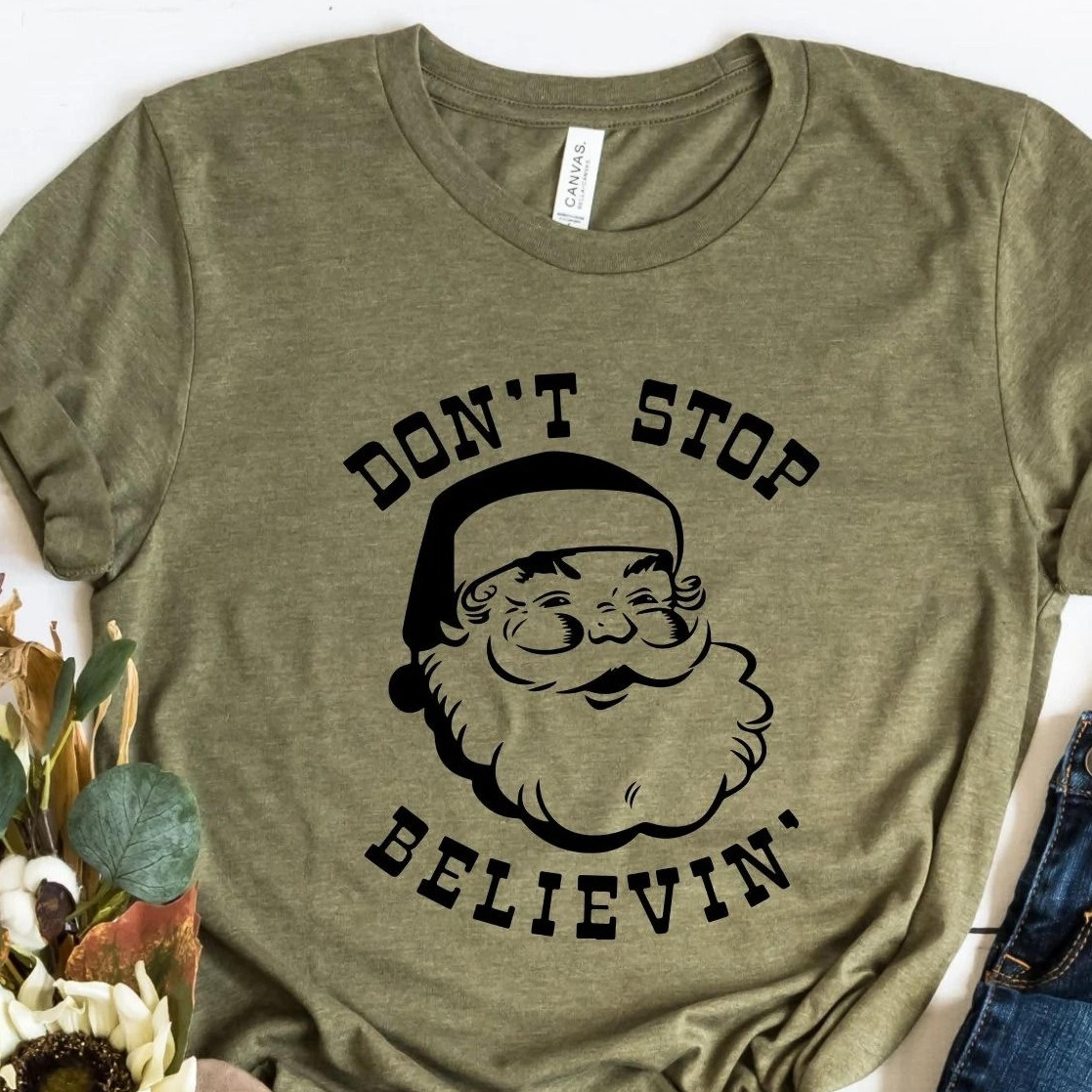 don't stop believing shirt, christmas shirt, vintage, santa shirt,fun family christmas, funny chrsitmas, christmas