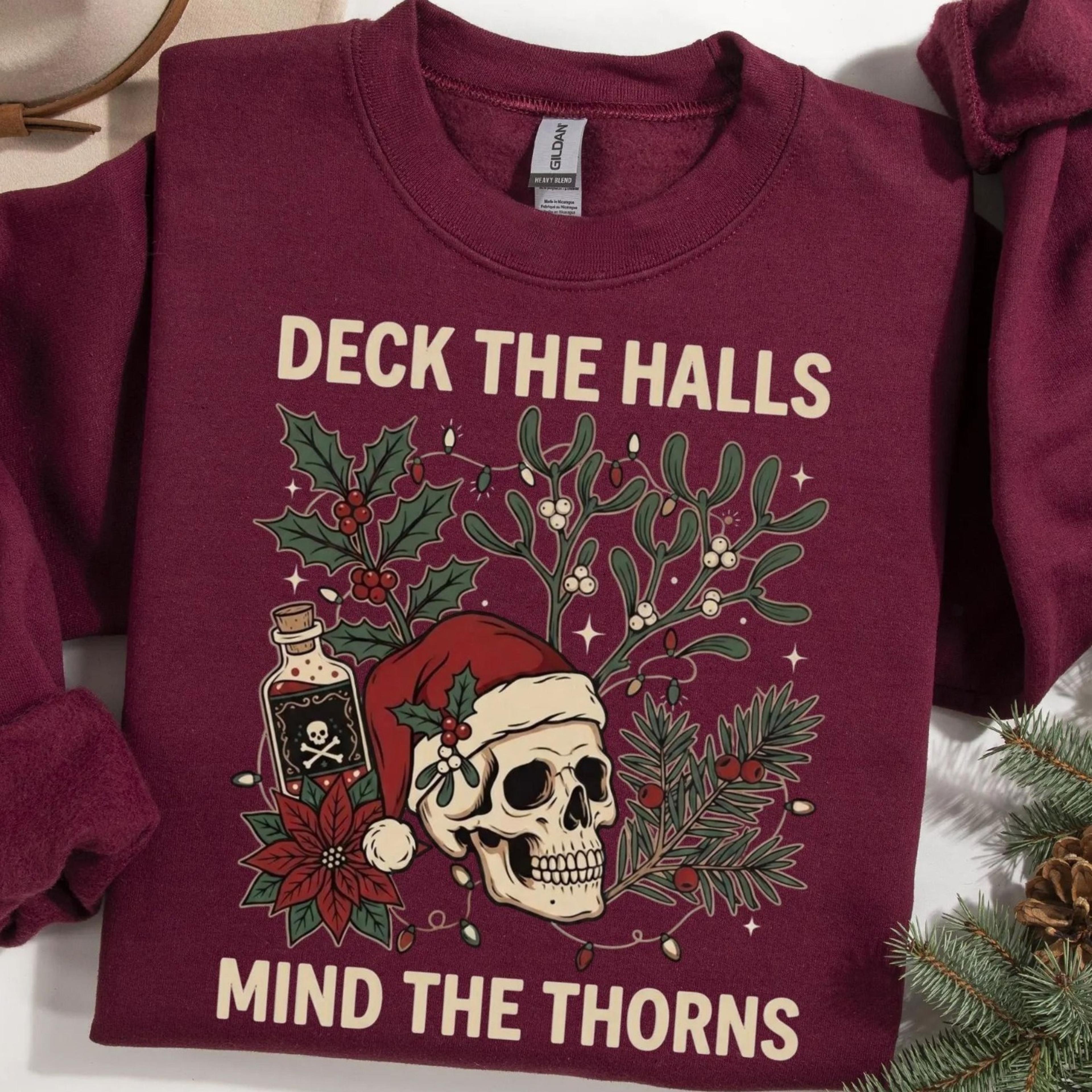 deck the halls mind the thorns sweatshirt, spooky christmas sweater, funny skeleton crewneck, gothic skull sarcastic