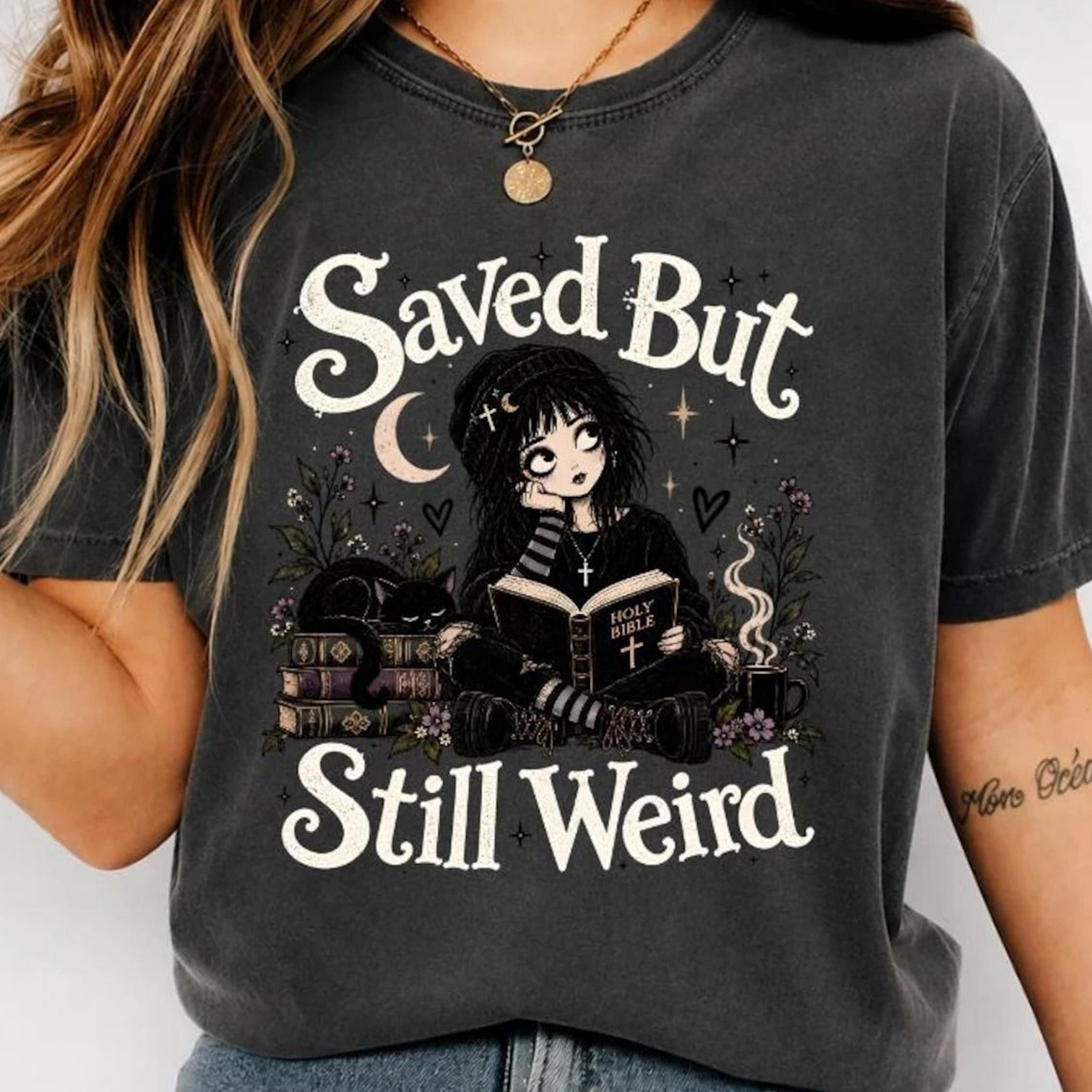 saved but still weird shirt, funny christian tee, gothic christian girl shirt, bible faith humor tee