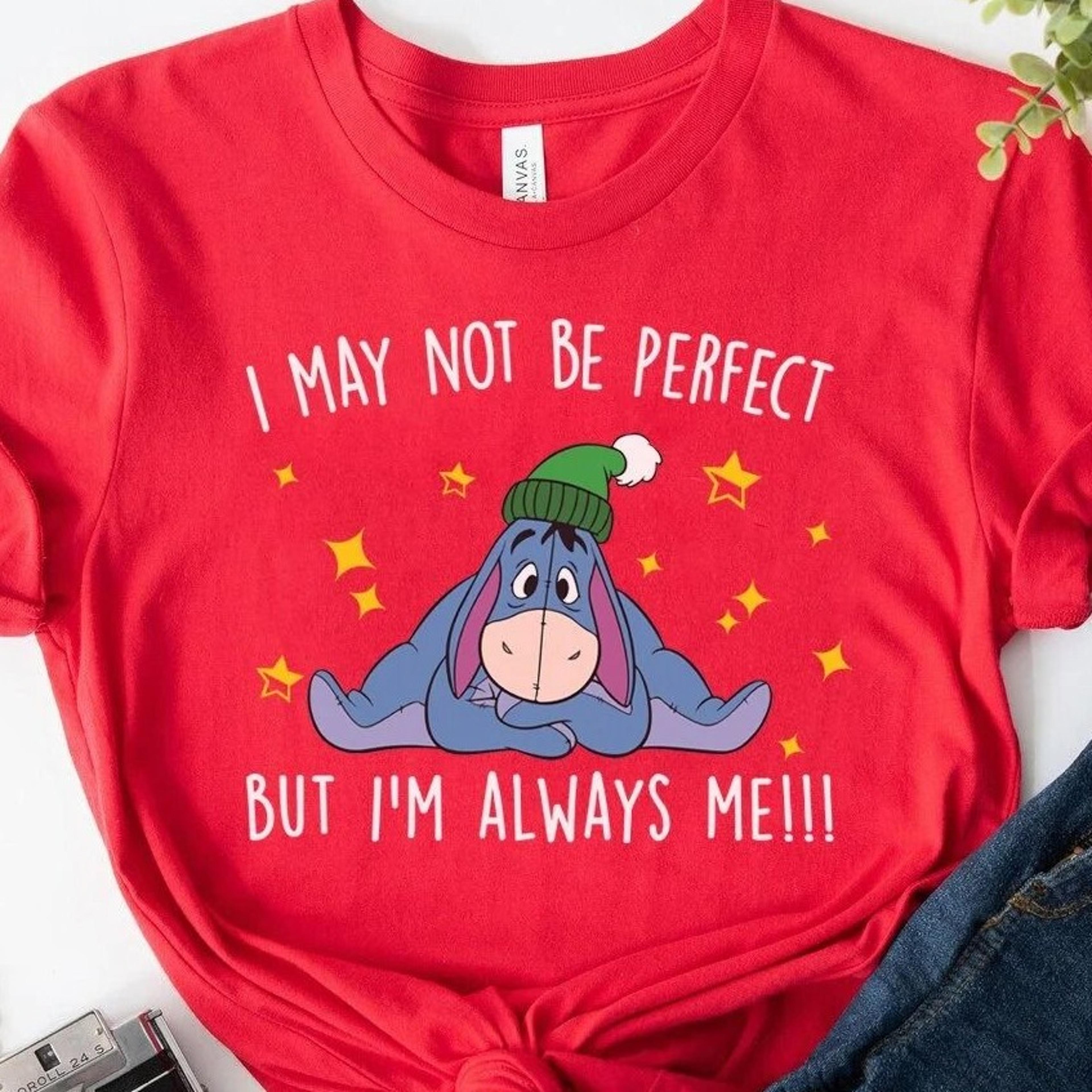 christmas eeyore shirts, winnie the pooh shirt, i may not be perfect but i'm always me, christmas gifts