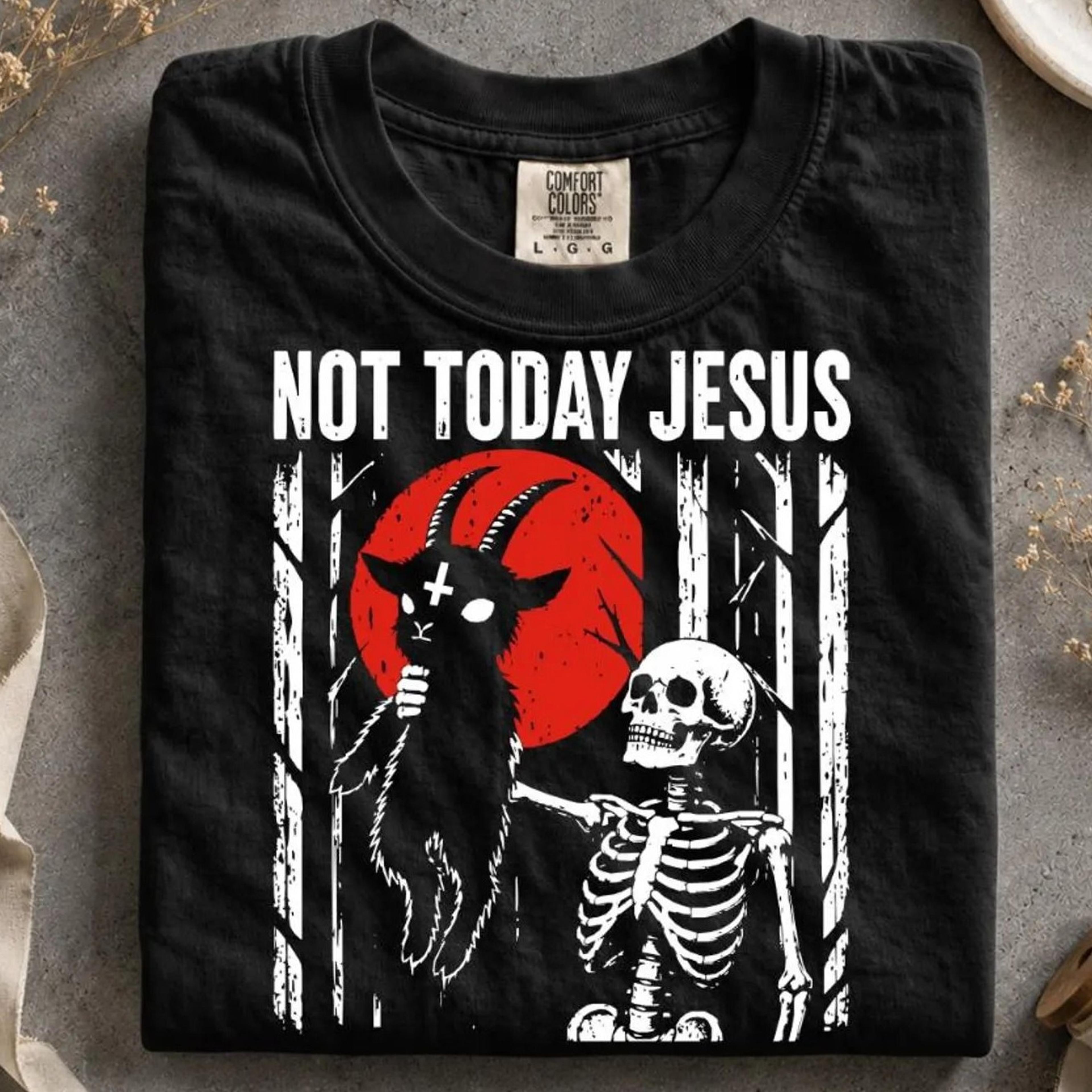 not today jesus dark horror halloween quote t-shirt