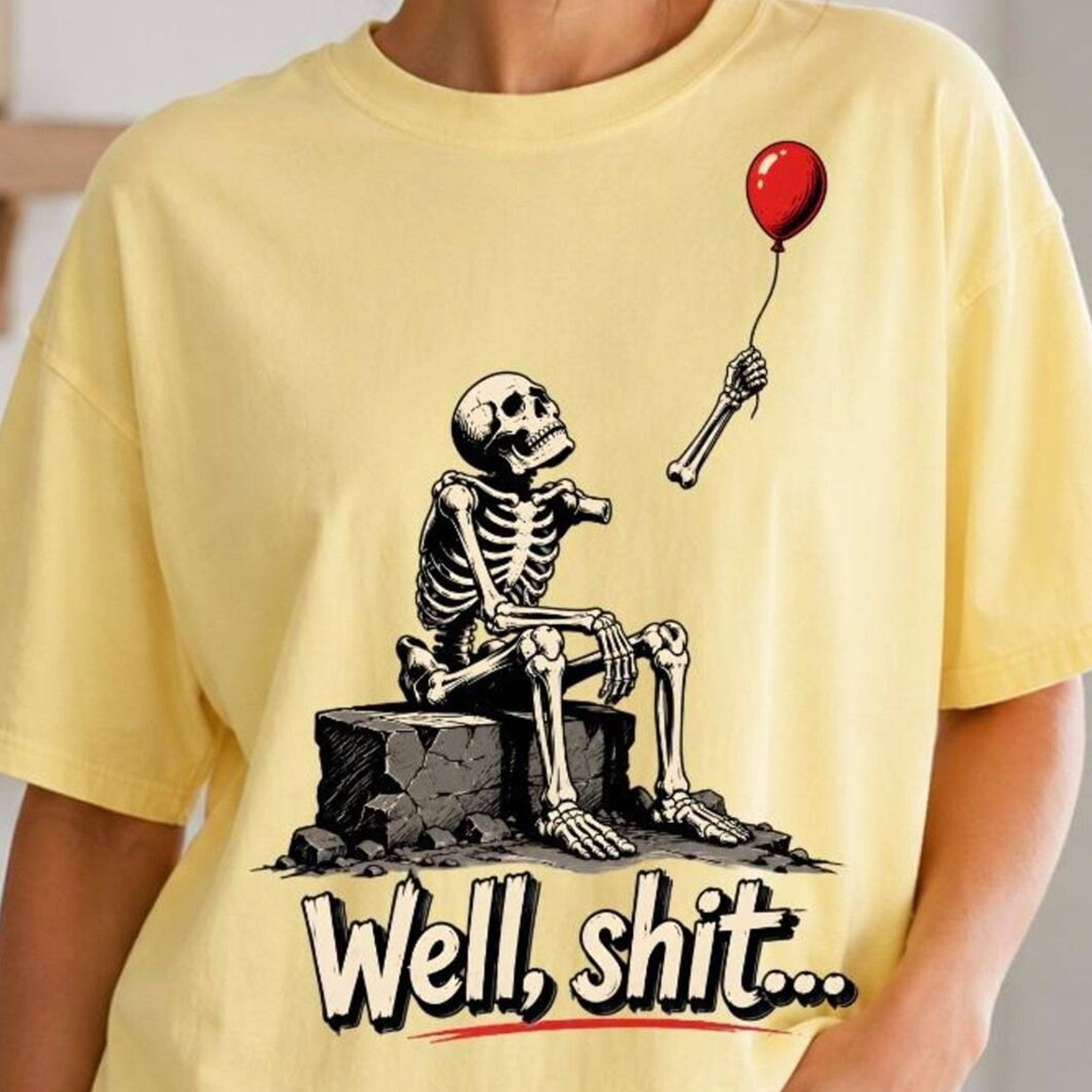well shit skeleton shirt, dark tee, funny skeleton halloween shirt, red balloon tee, gothic sarcastic gift