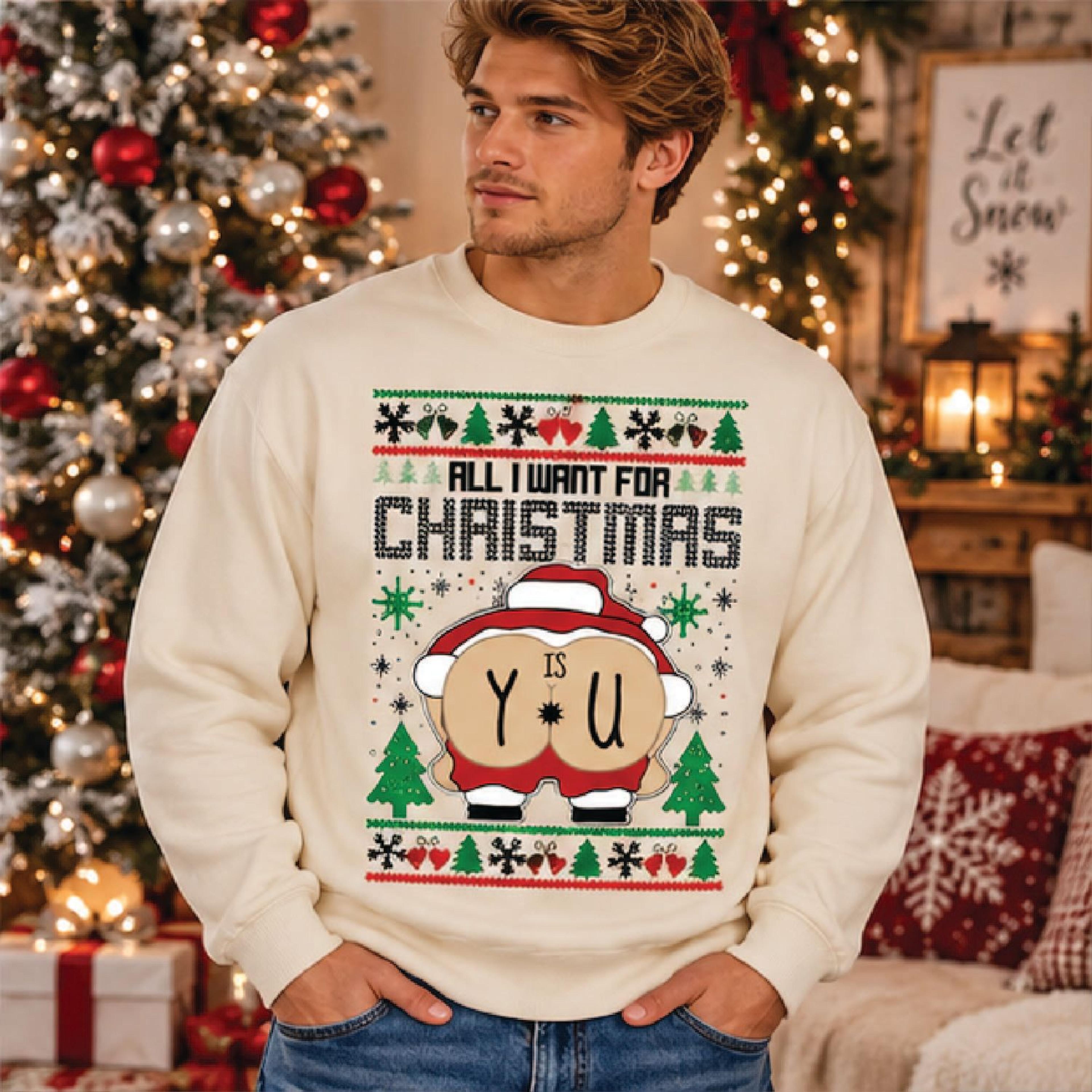 all i want for christmas is you funny santa butt sweatshirt, naughty christmas t-shirt, ugly xmas sweater, unisex