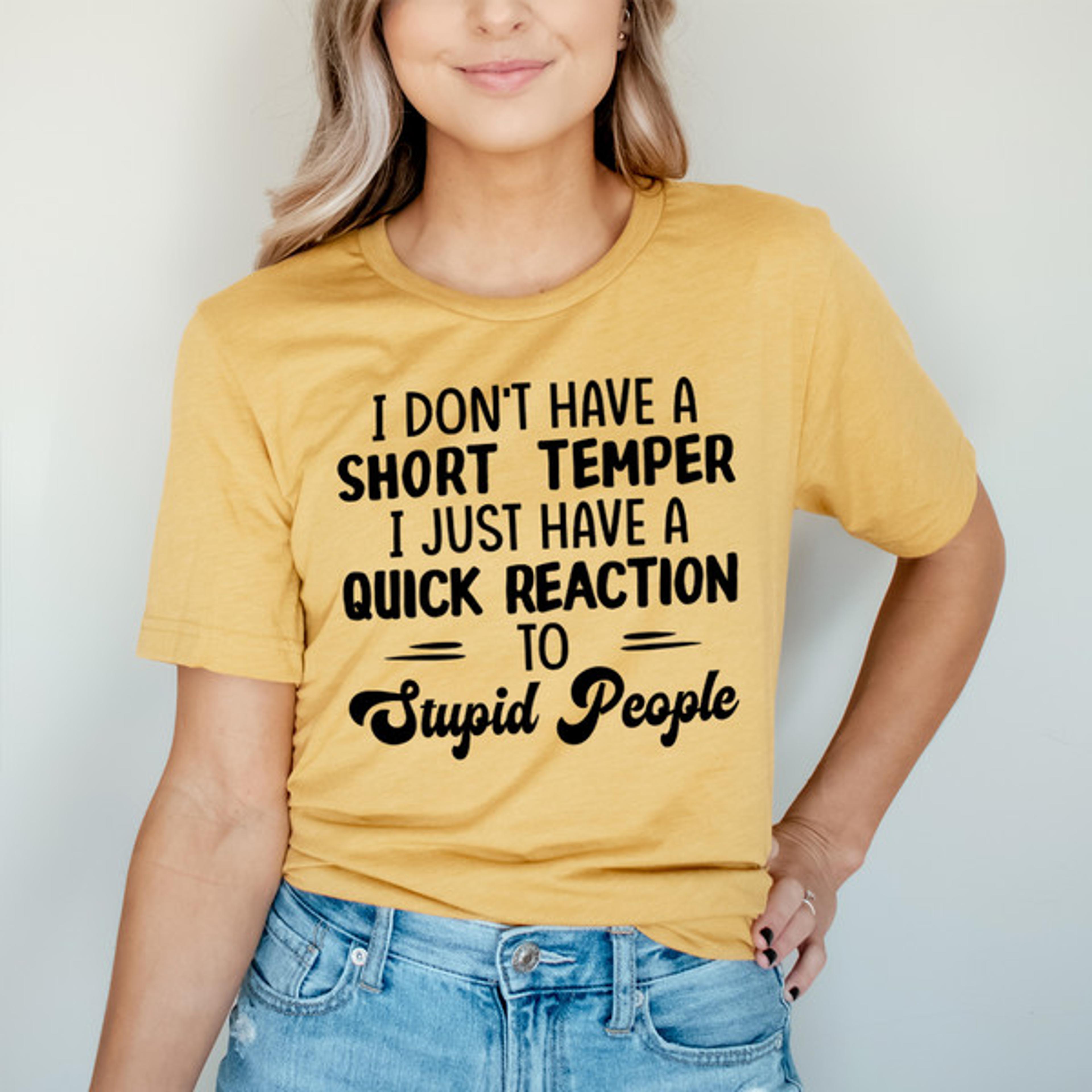 i don't have a short temper tee