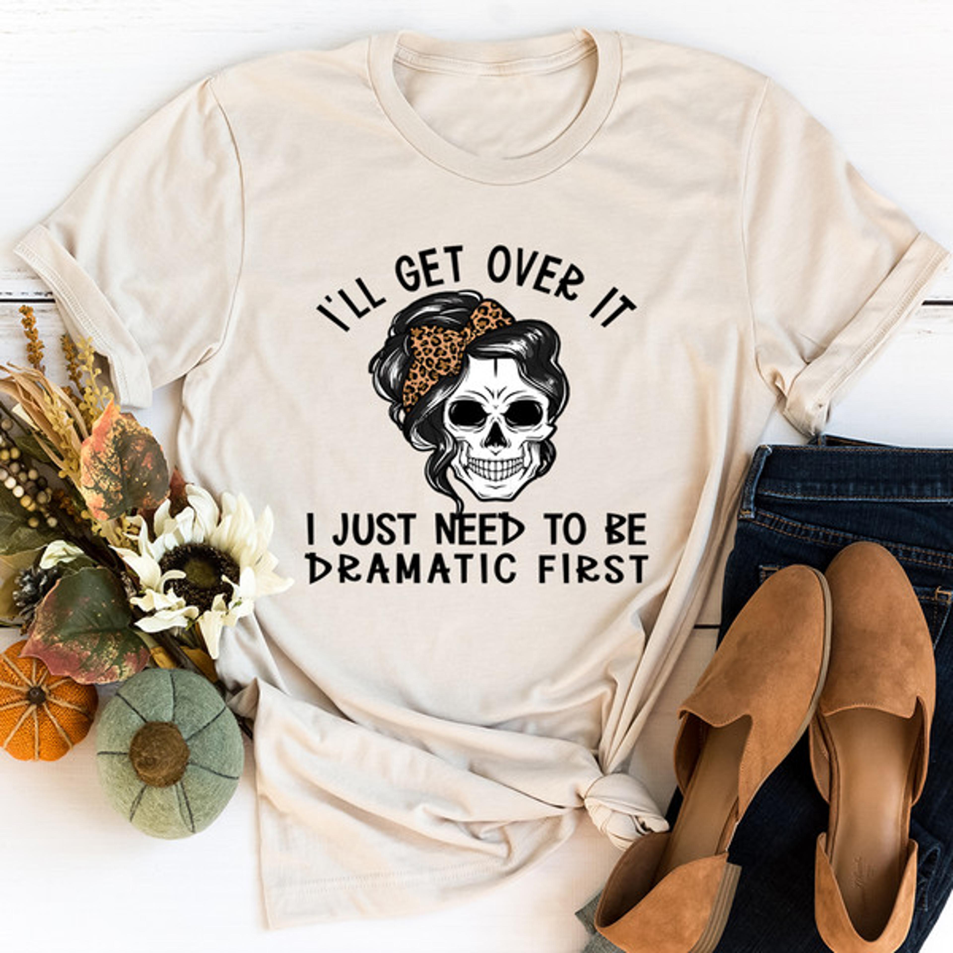 i'll get over it tee