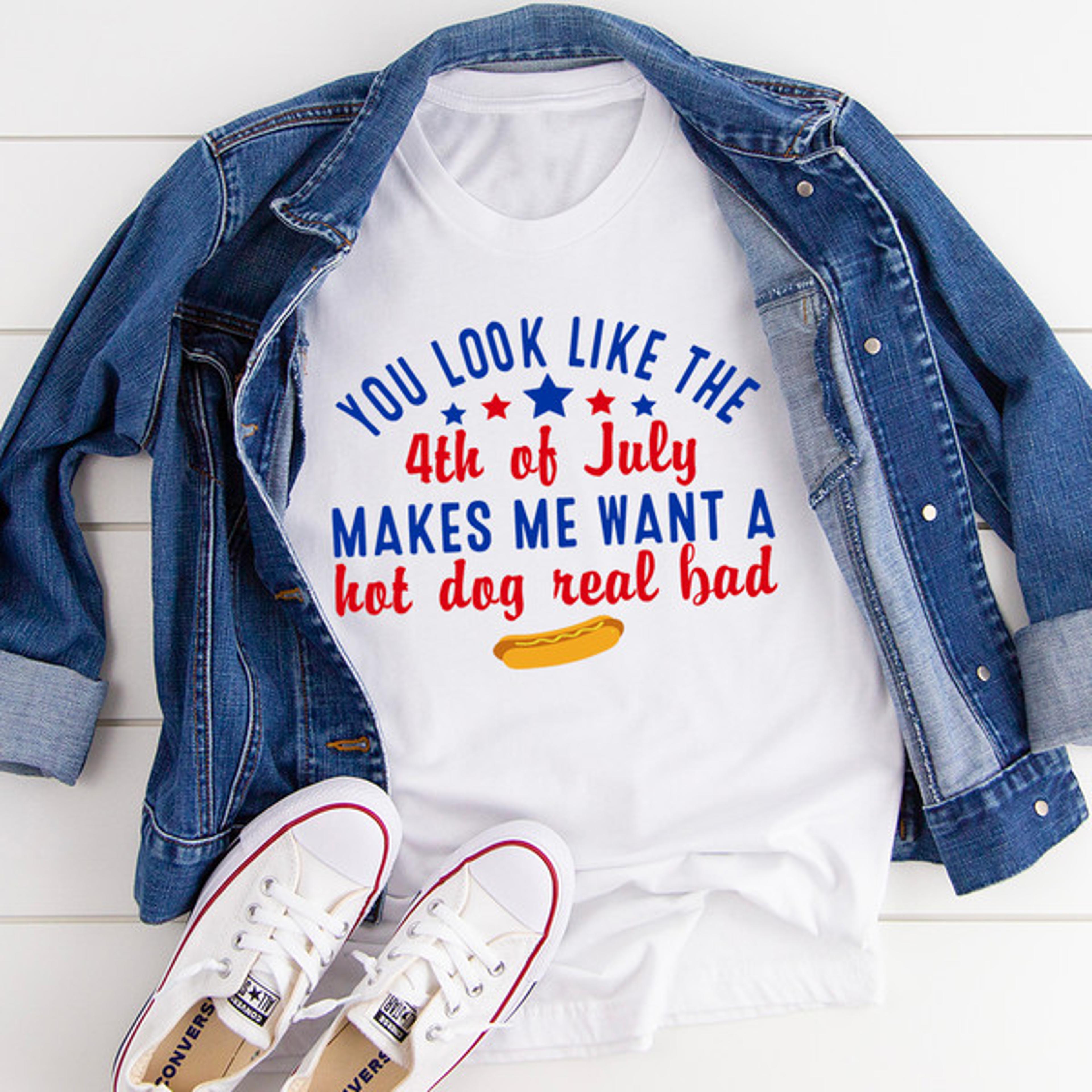 you look like the 4th of july tee