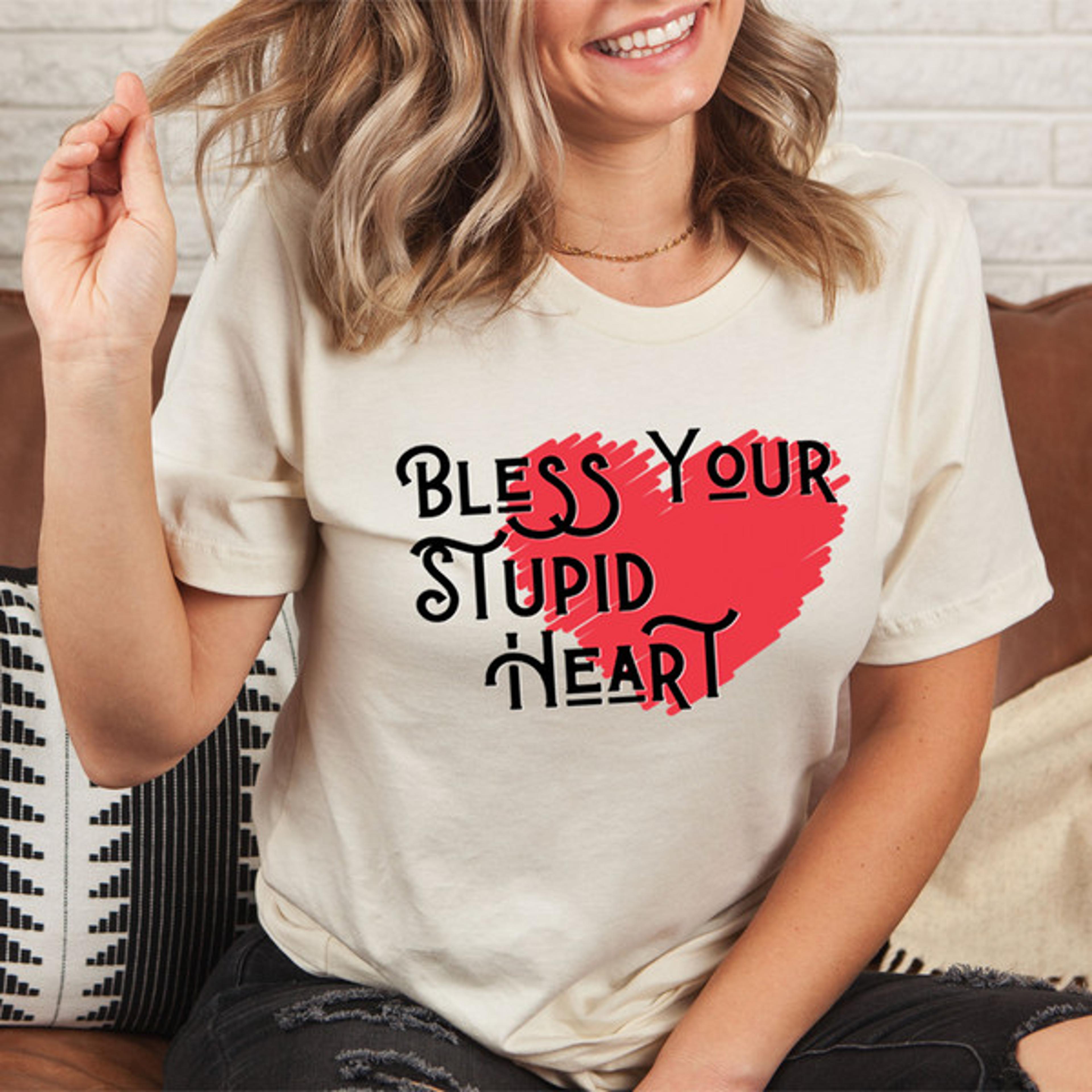 bless your stupid heart tee