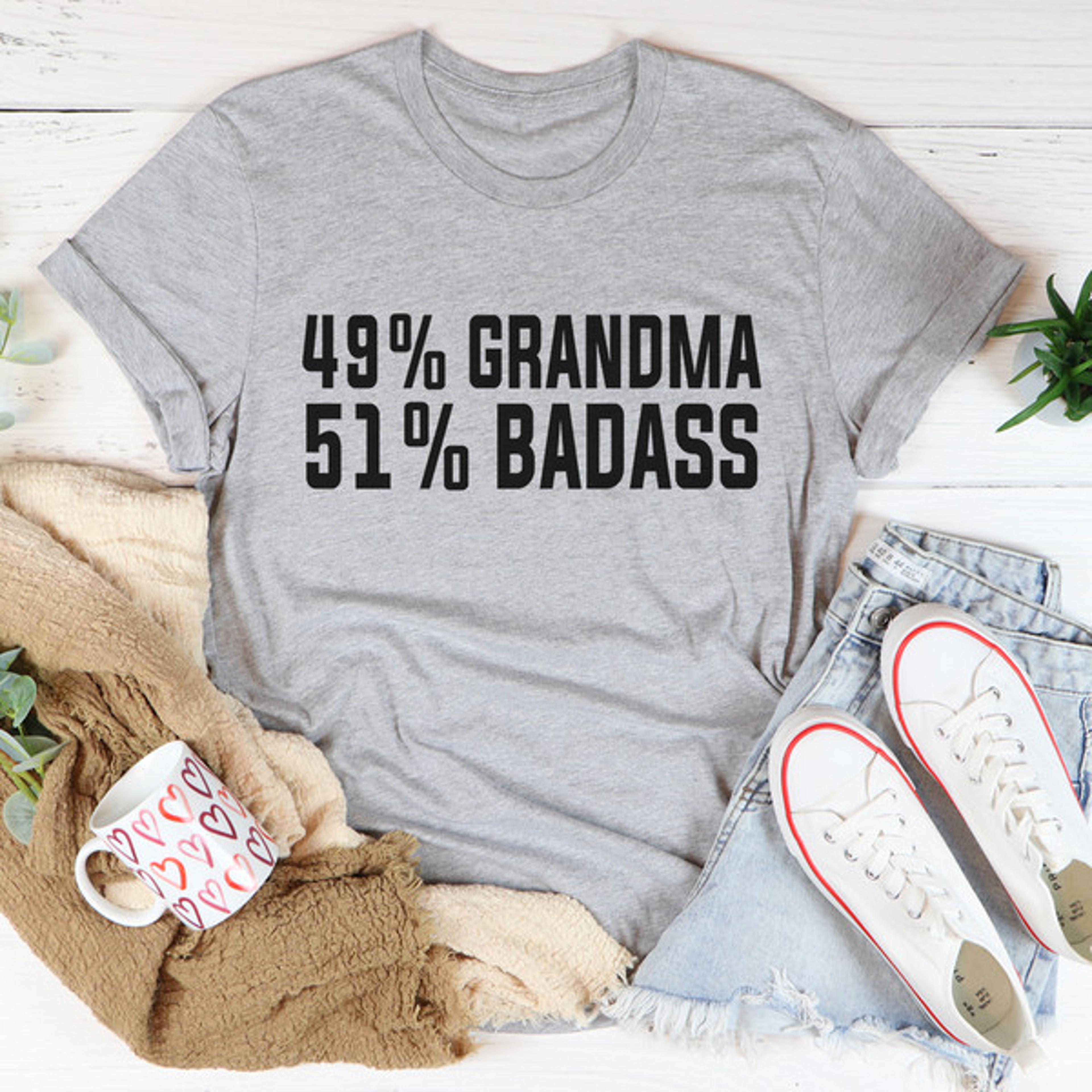 49% grandma 51% badass tee
